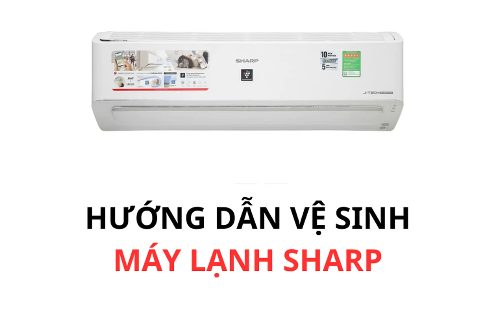 Hướng dẫn quy trình 5 bước vệ sinh máy lạnh Sharp tại nhà chuyên nghiệp như thợ
