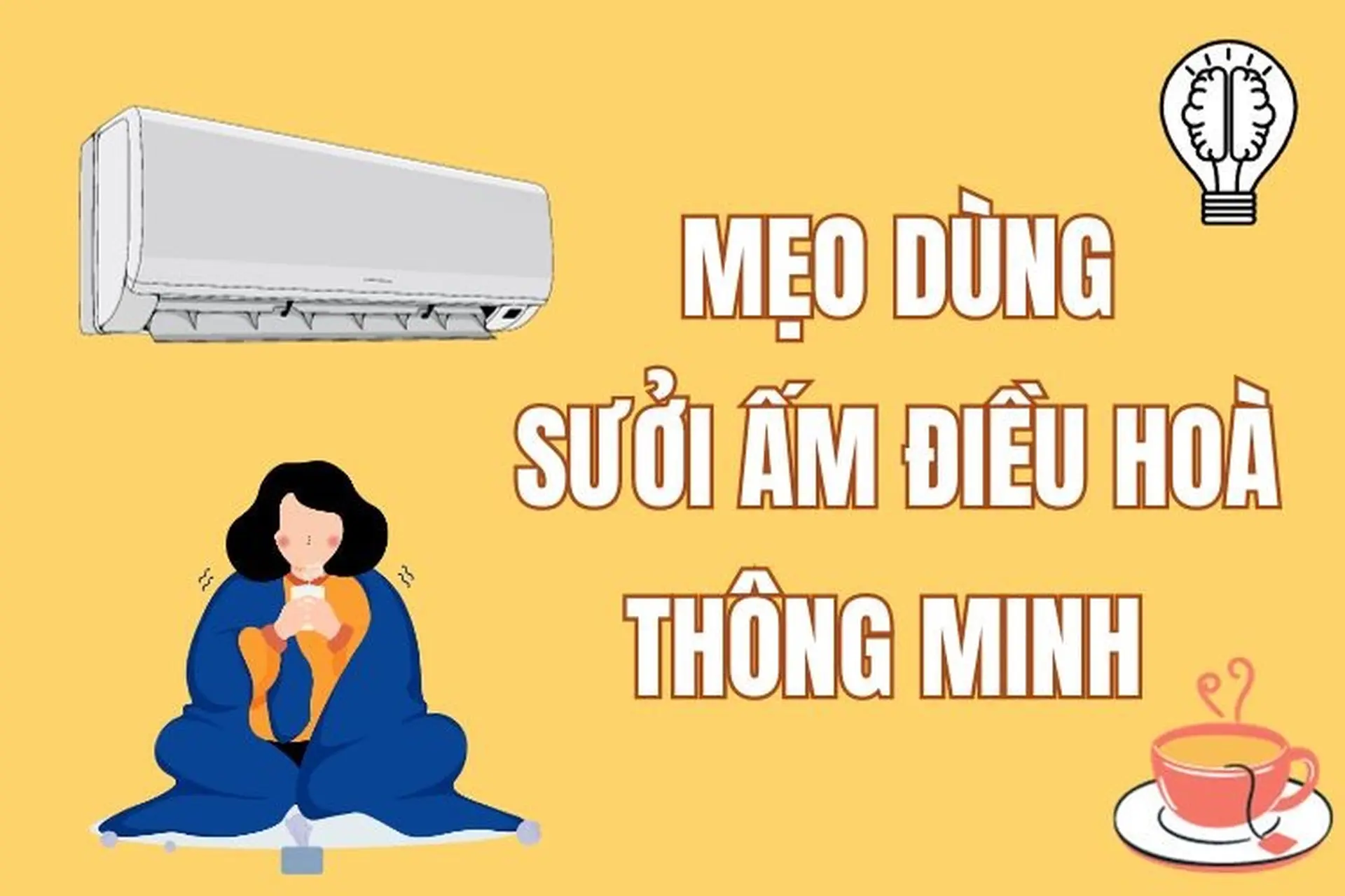Mẹo dùng sưởi ấm điều hoà 2 chiều, tiết kiệm điện và hiệu quả đến bất ngờ