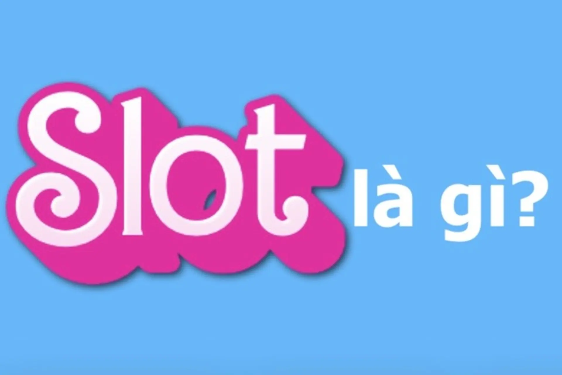 Slot là gì? Ý nghĩa của slot trong các lĩnh vực khác nhau và khi nào thì nên sử dụng thuật ngữ này?