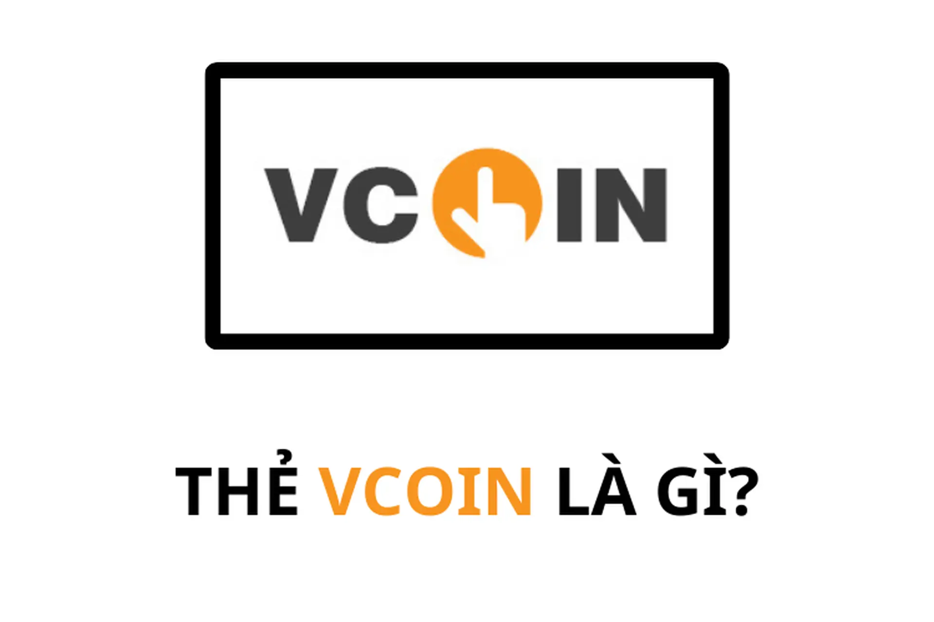 Thẻ Vcoin là gì? Mua thẻ Vcoin ở đâu chất lượng, uy tín và được giá rẻ nhất?