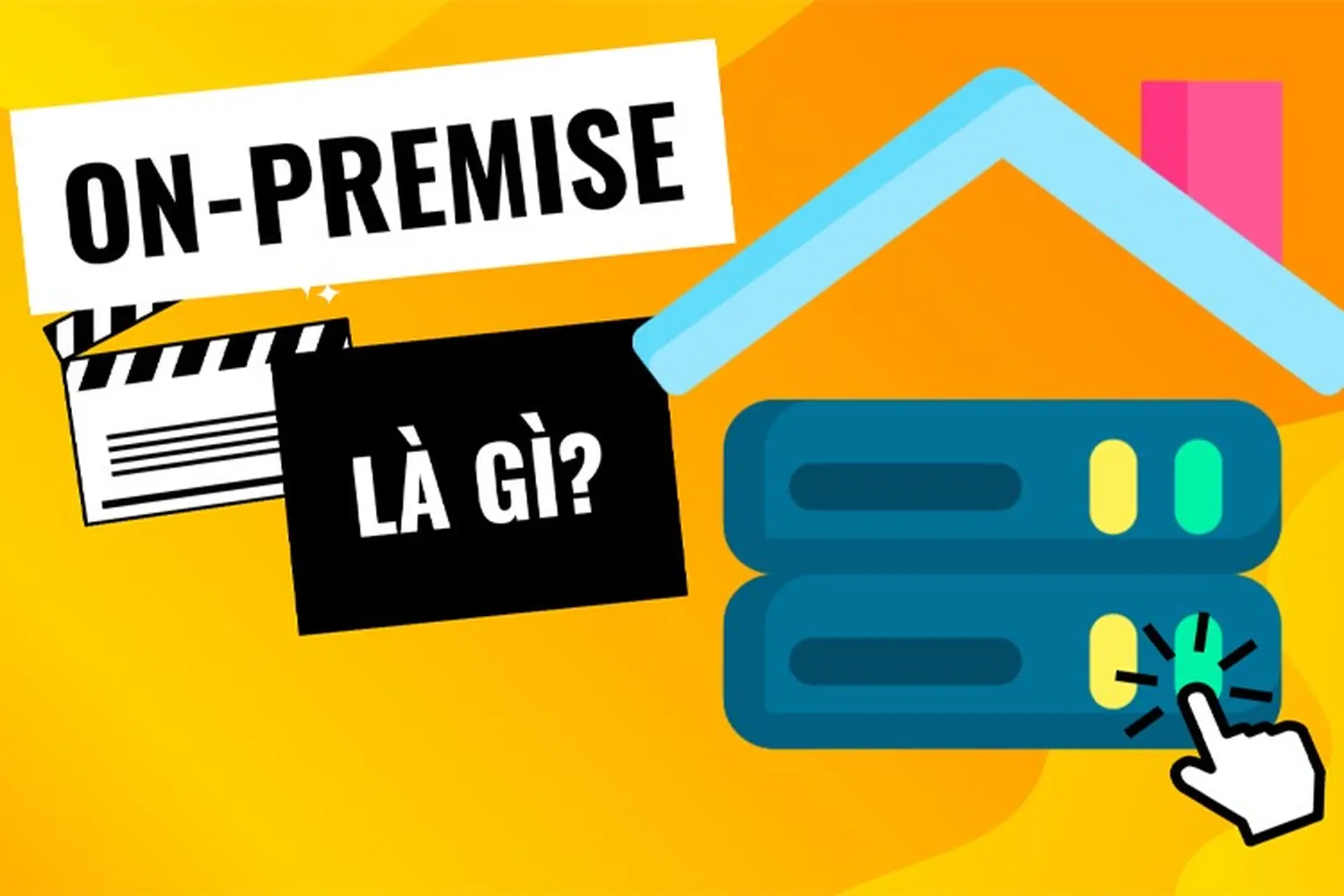 On-Premise là gì? On-Premise hay Cloud, đâu là lựa chọn tốt nhất cho doanh nghiệp?