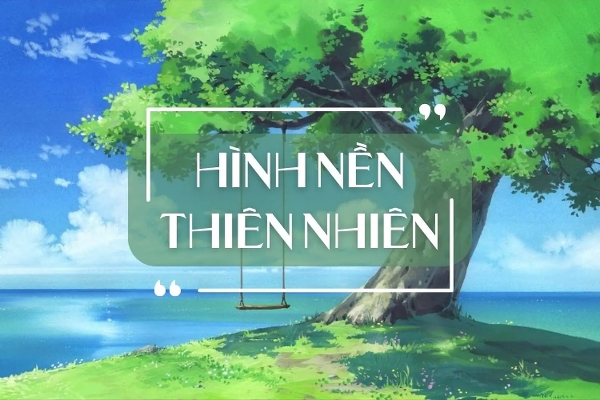 Tải miễn phí bộ 100+ hình nền thiên nhiên tuyệt đẹp chất lượng cao cho điện thoại, máy tính