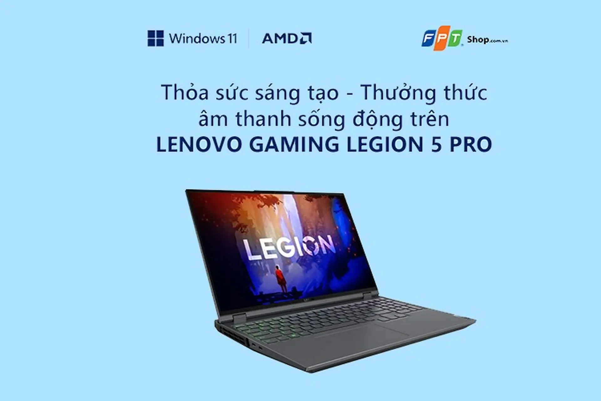 Thỏa sức sáng tạo - Thưởng thức âm thanh sống động trên LENOVO GAMING LEGION 5 PRO
