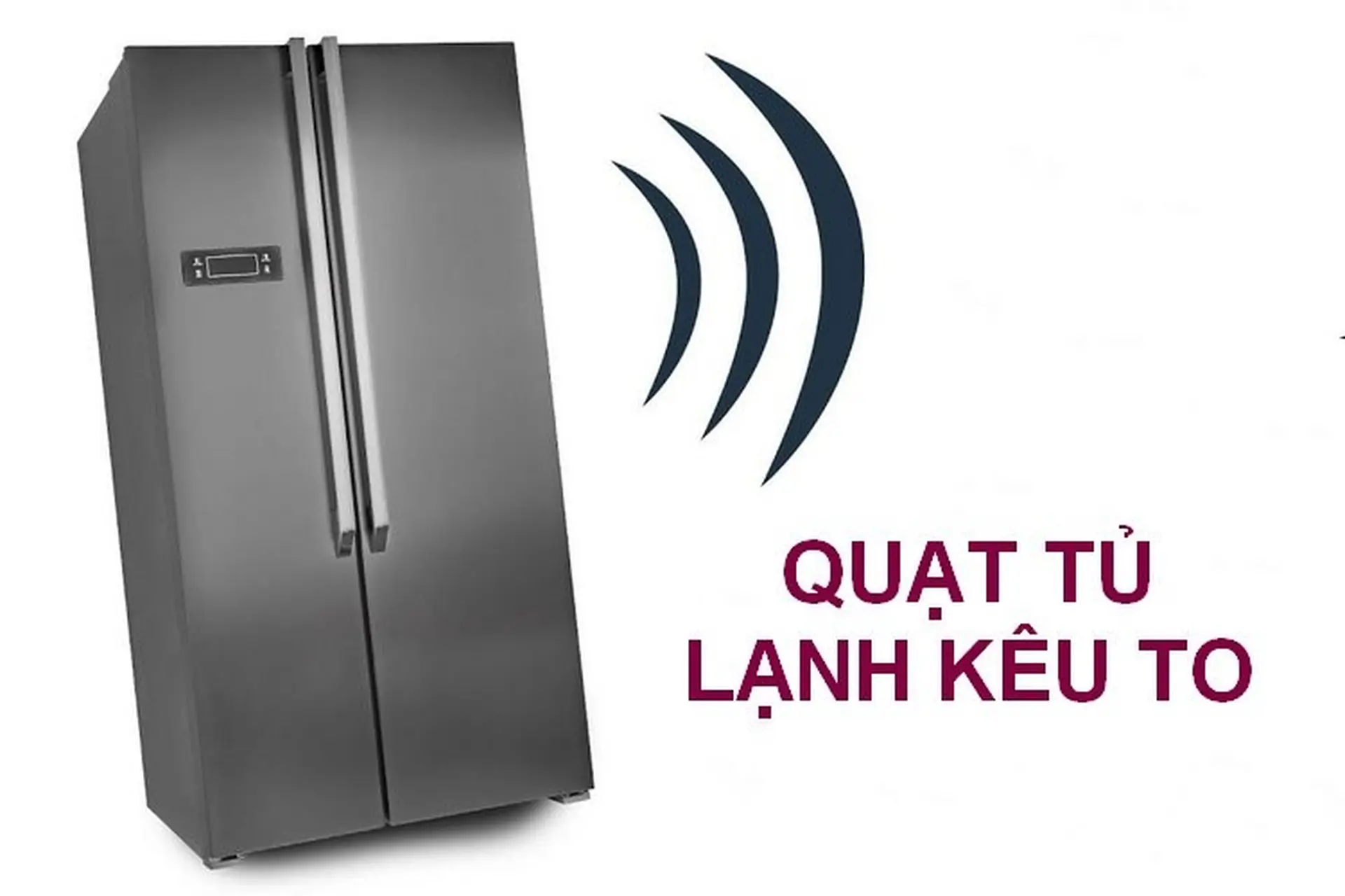 Quạt tủ lạnh kêu to: 3 nguyên nhân phổ biến thường gặp và cách khắc phục đơn giản nhất tại nhà