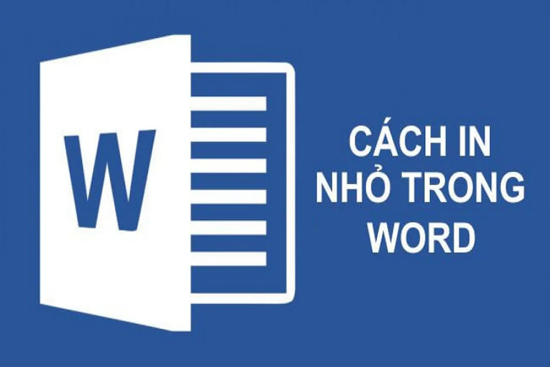 Hướng dẫn chi tiết cách in nhỏ tài liệu, in nhiều trang trên một tờ giấy trong Word