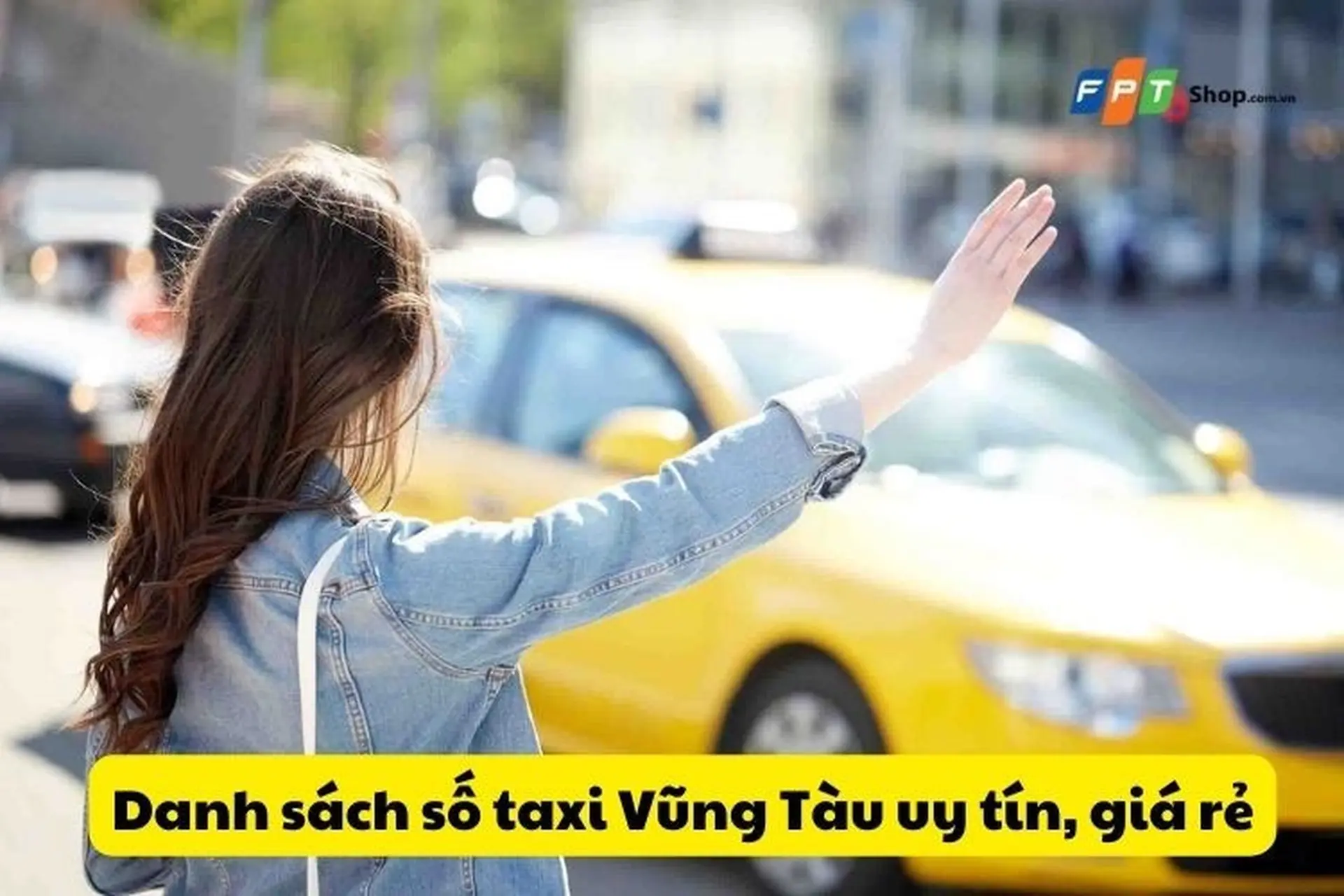 Taxi Vũng Tàu - Tổng hợp số điện thoại các hãng taxi giá rẻ, uy tín nhất
