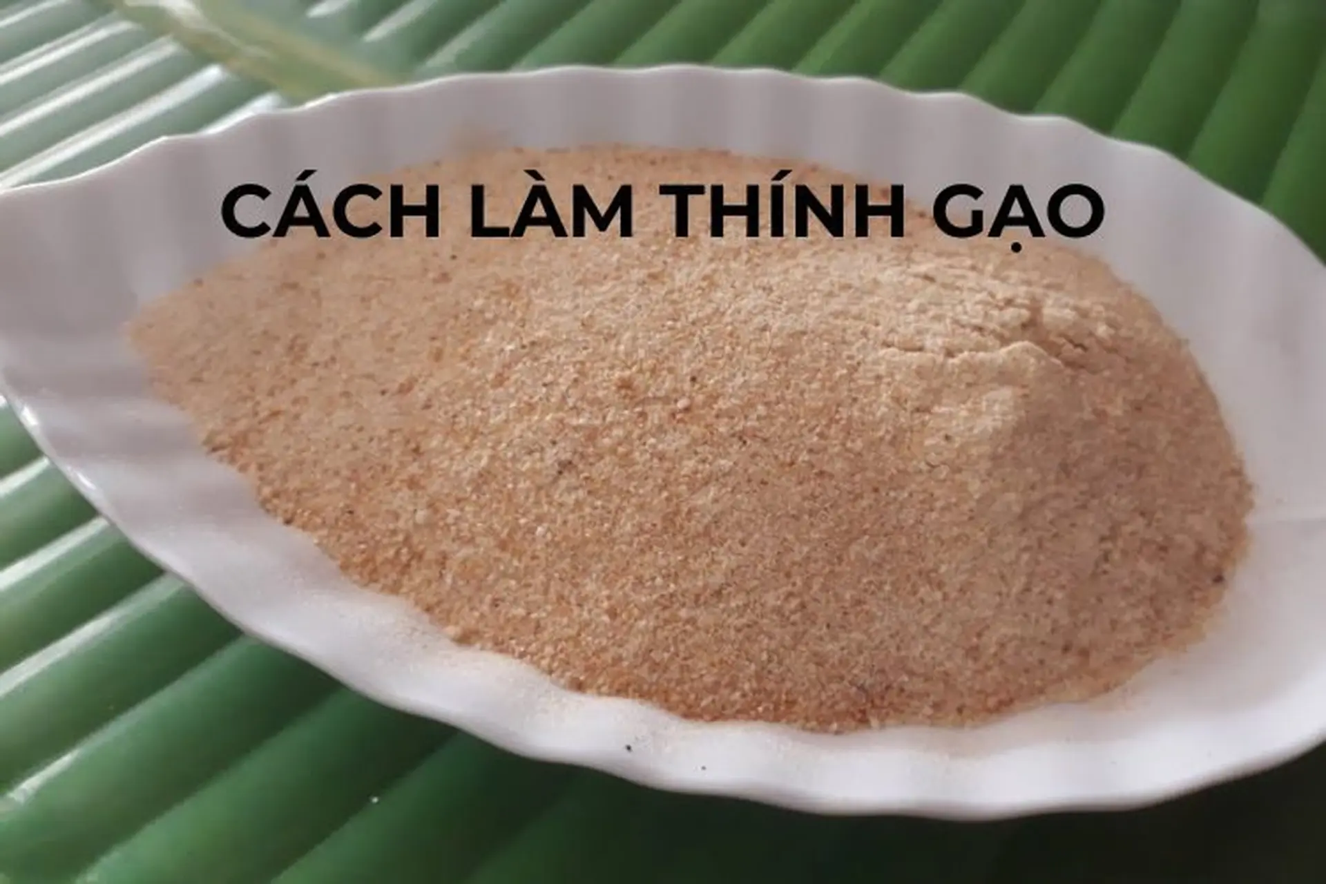 Hướng dẫn cách làm thính gạo rang cực kỳ thơm ngon, dễ thực hiện ngay tại nhà
