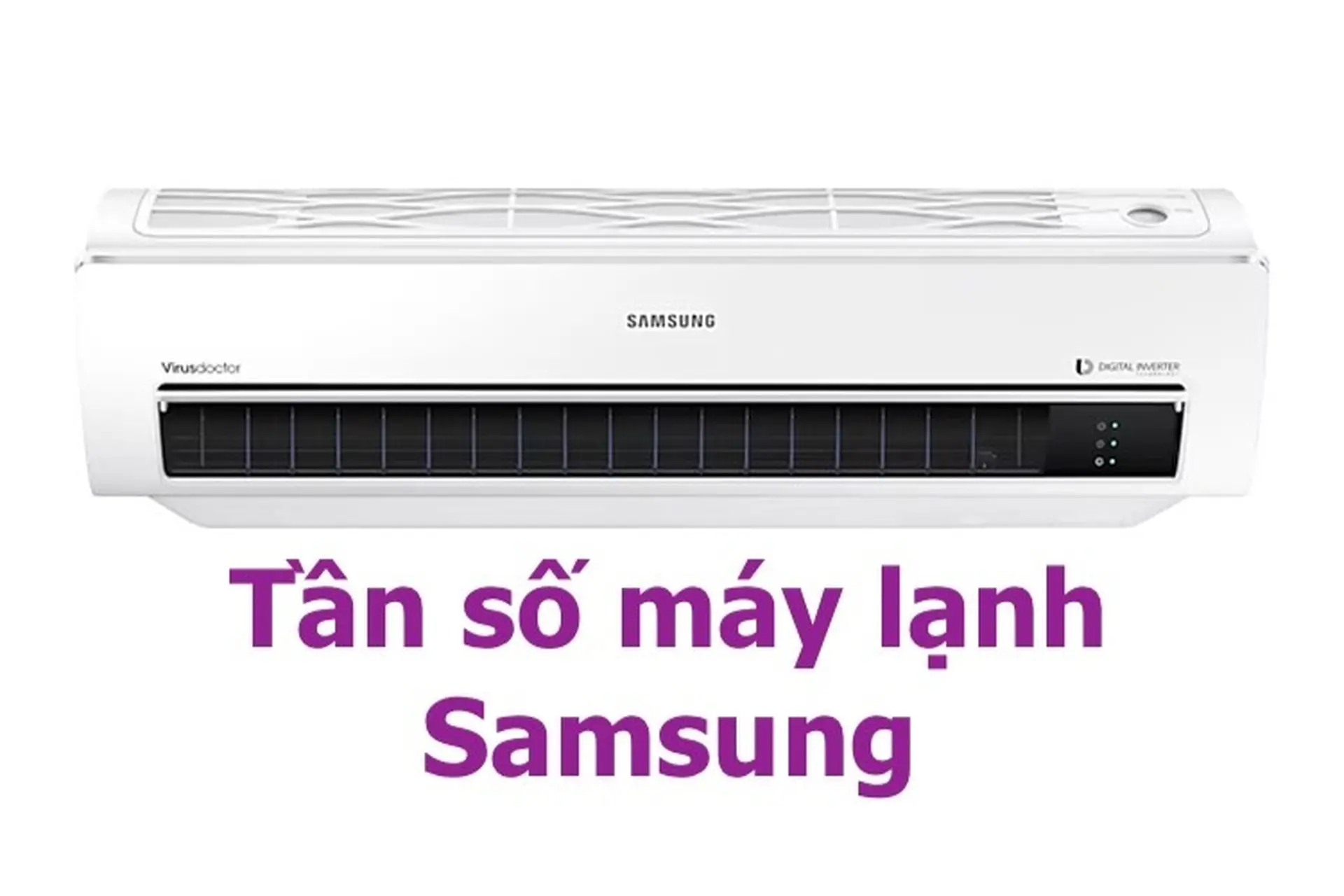 Tần số máy lạnh Samsung là gì? Cách cài đặt mã tần số máy lạnh Samsung trong vòng một nốt nhạc