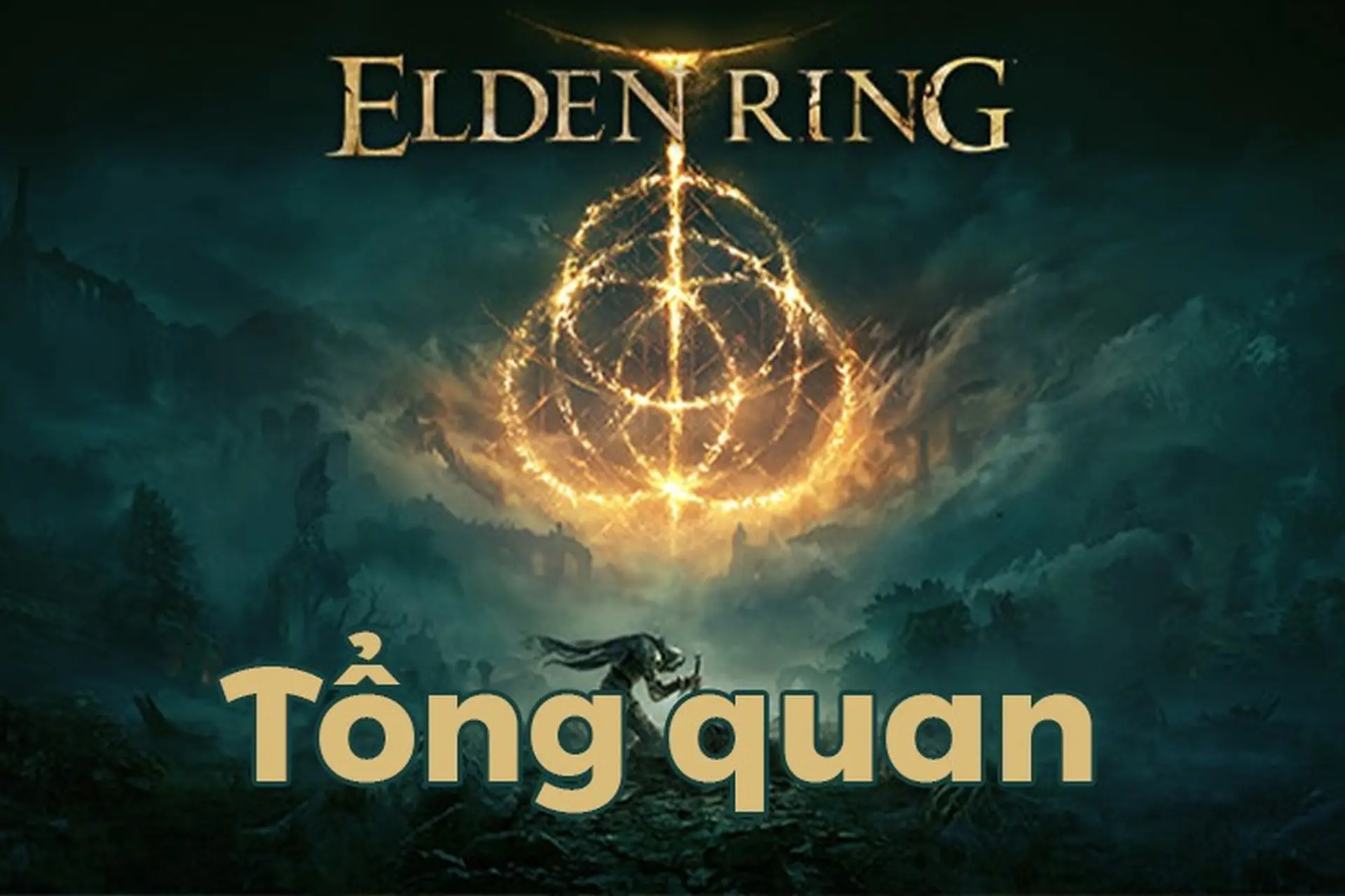 Tổng quan Elder Ring: Thế giới “ma mị” và cực lôi cuốn