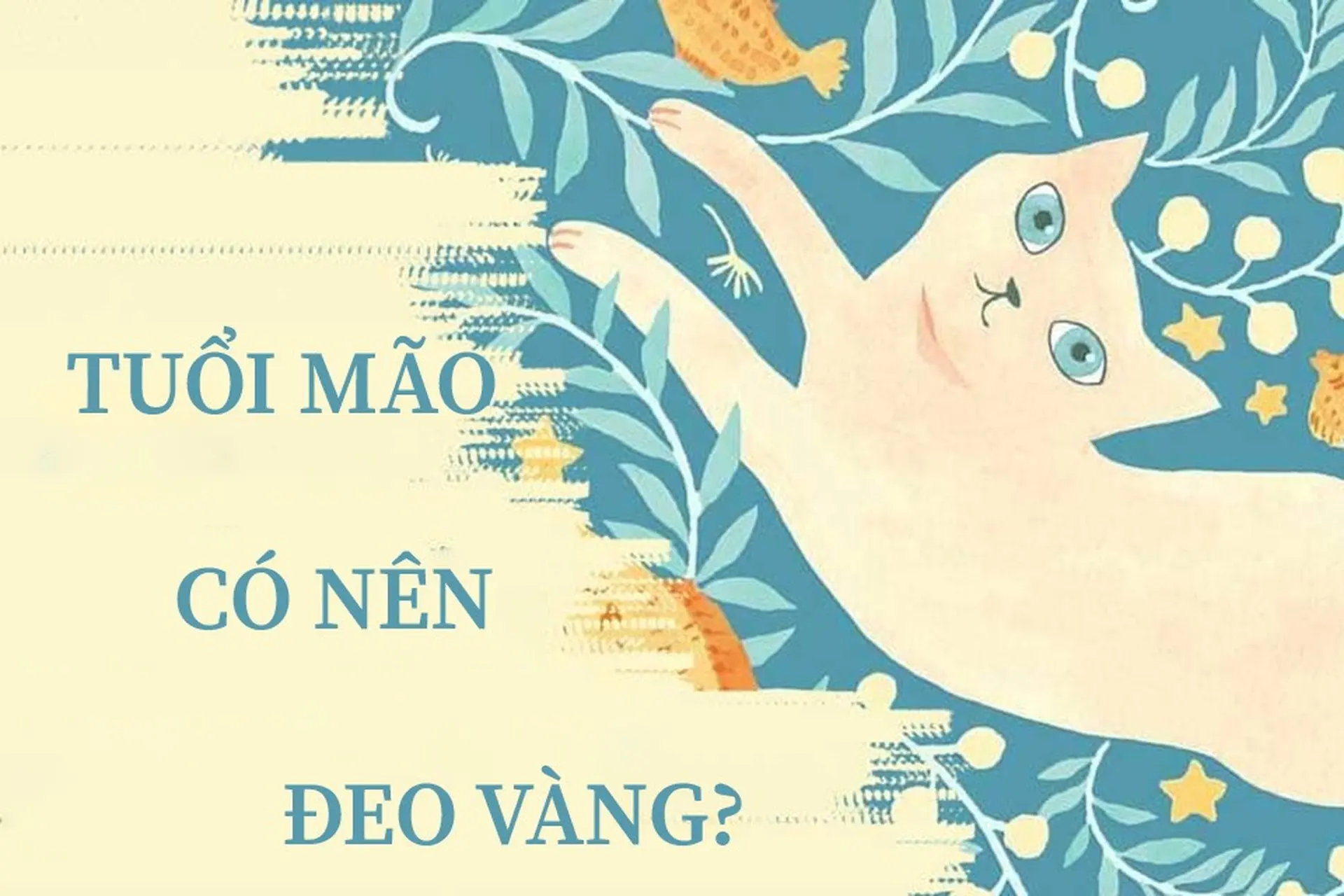 Tuổi Mão có nên đeo vàng hay mua vàng ngày vía Thần Tài 2023 không?