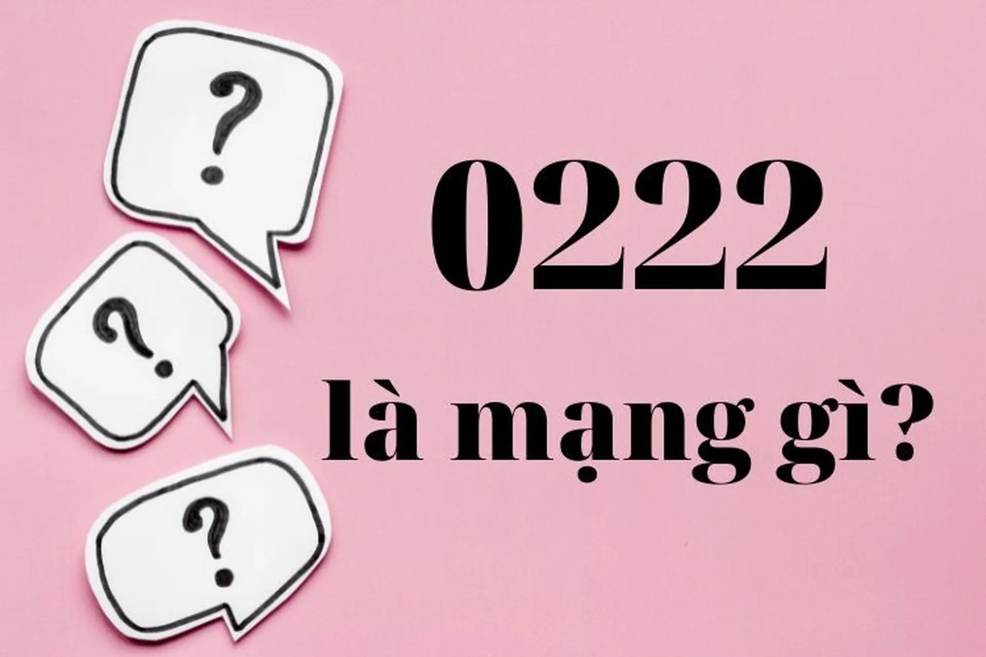 0222 là mạng gì? Đầu số 0222 là mã vùng ở đâu? Có lừa đảo không?