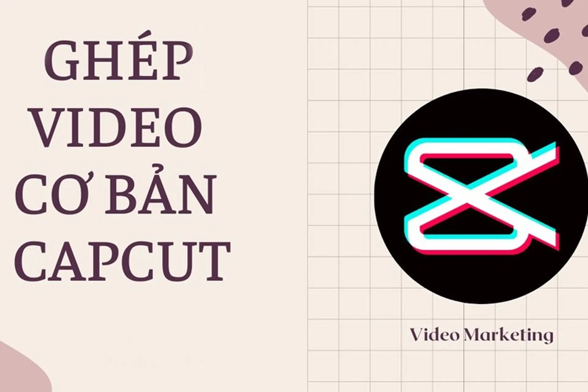 Top 2 cách ghép video trên Capcut thường được sử dụng