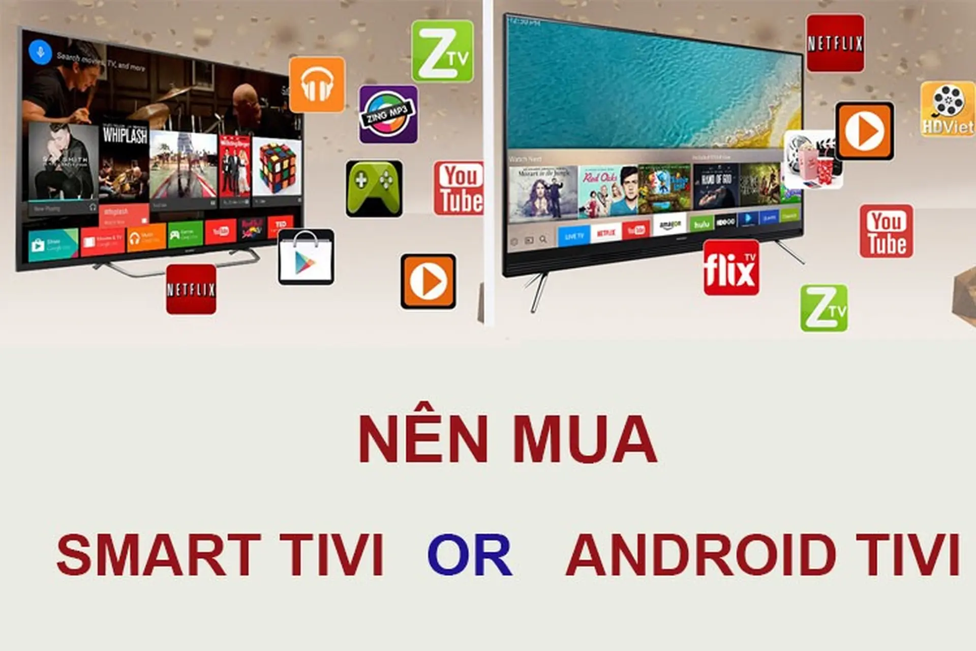 Nên mua Smart tivi hay Android tivi? Loại nào tốt hơn?