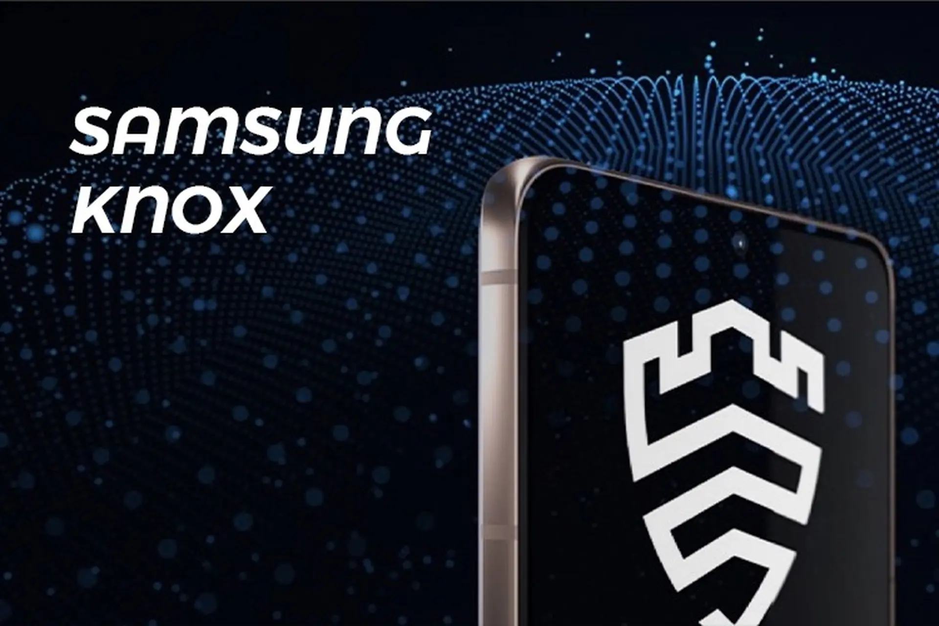 Samsung Knox là gì? Những lợi ích mà Samsung Knox mang lại cho người dùng