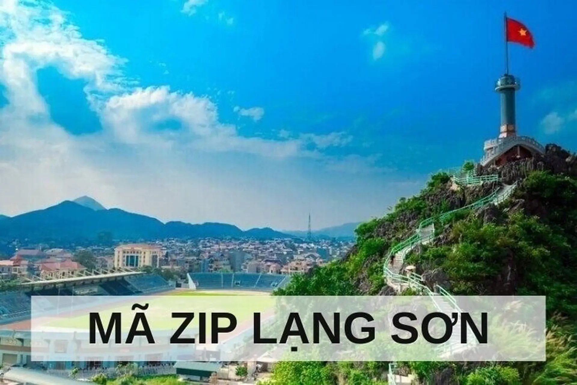Mã ZIP Lạng Sơn – Cách tra cứu ZIP Code Lạng Sơn nhanh chóng