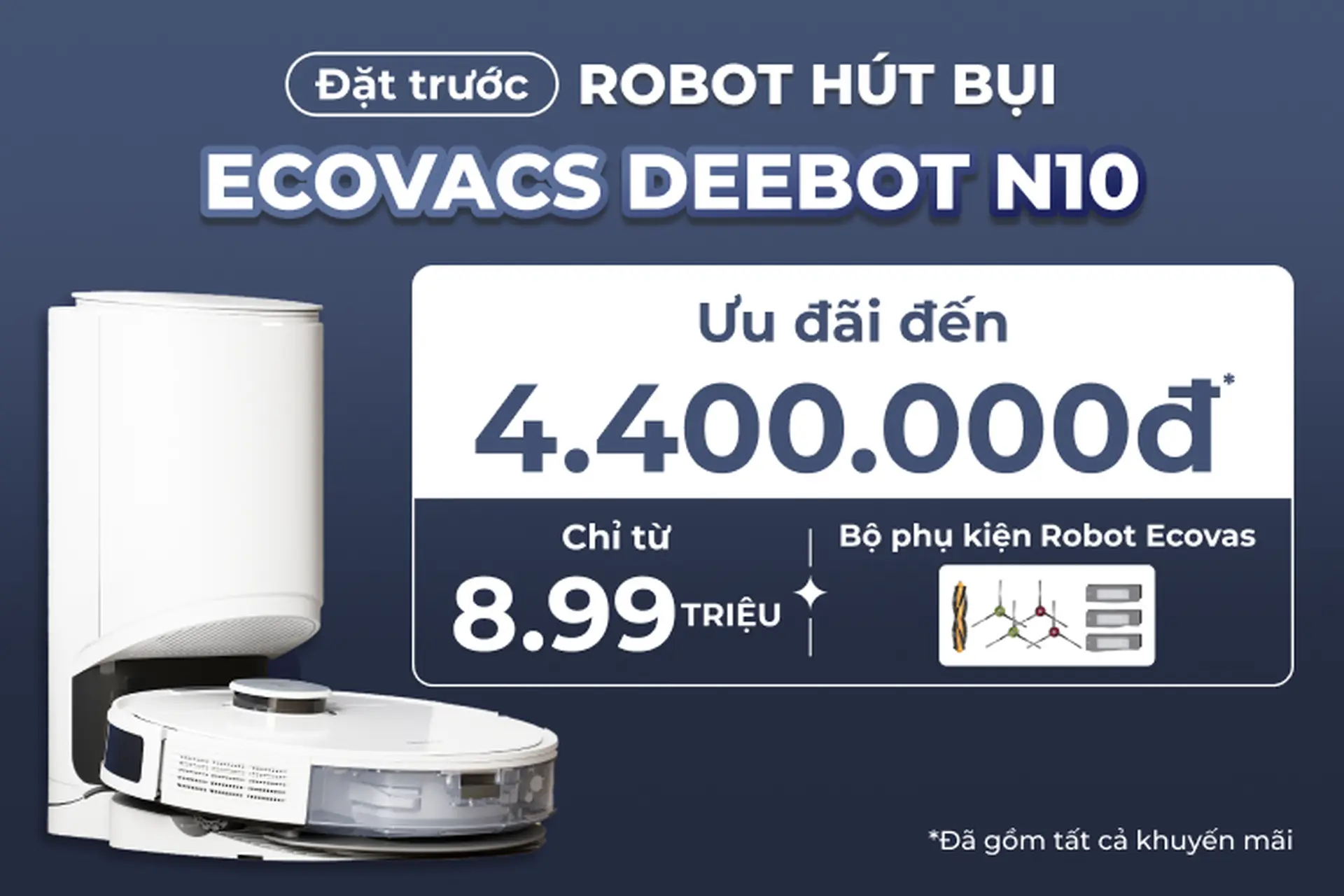 Đặt trước Robot Ecovacs Deebot N10 để nhận tổng ưu đãi lên đến 4.400.000 đồng tại FPT Shop. 