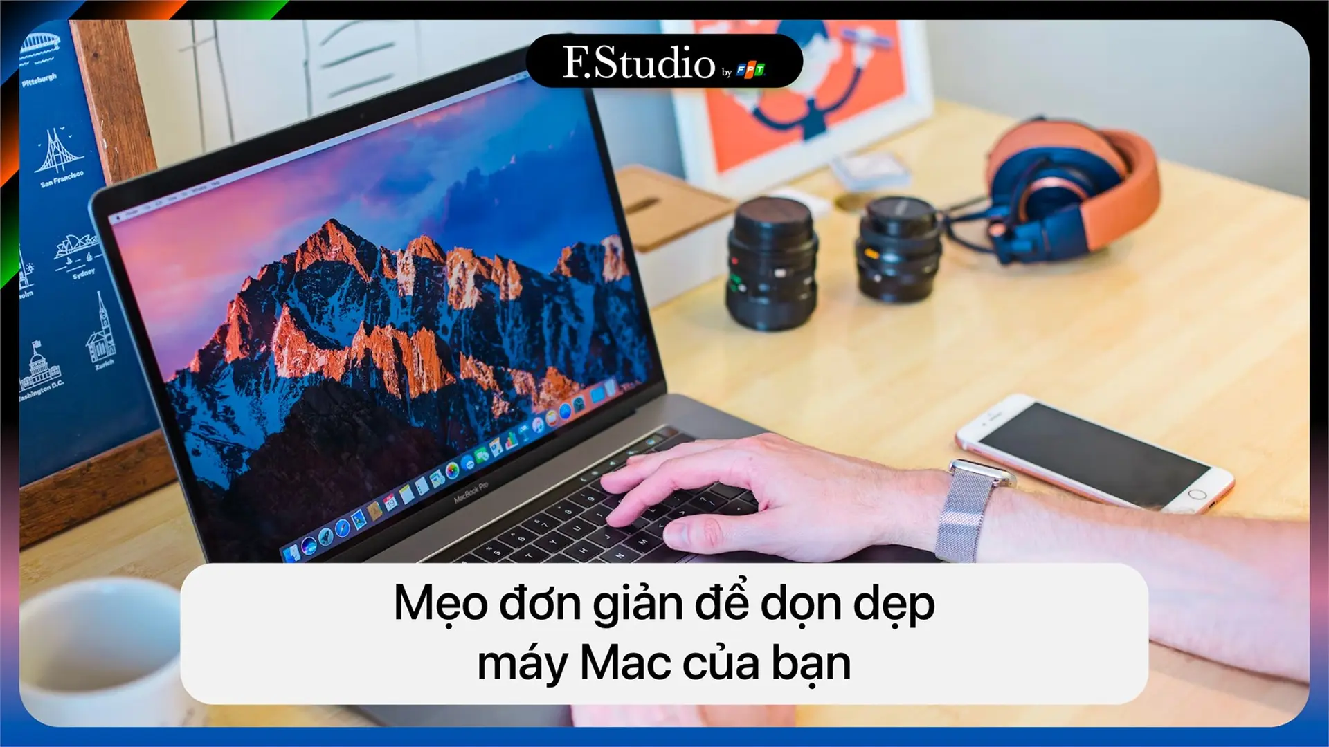 Mẹo đơn giản để dọn dẹp MacBook tại nhà