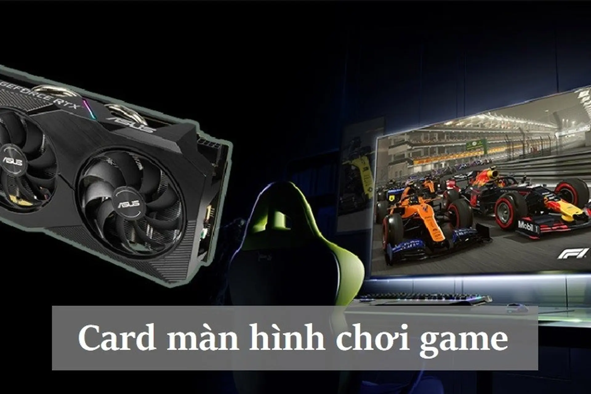 Cách chọn mua card màn hình chơi game cho trải nghiệm siêu mượt