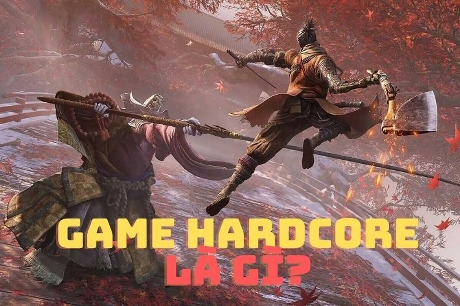 Tất tần tật thông tin bạn cần biết về game hardcore	