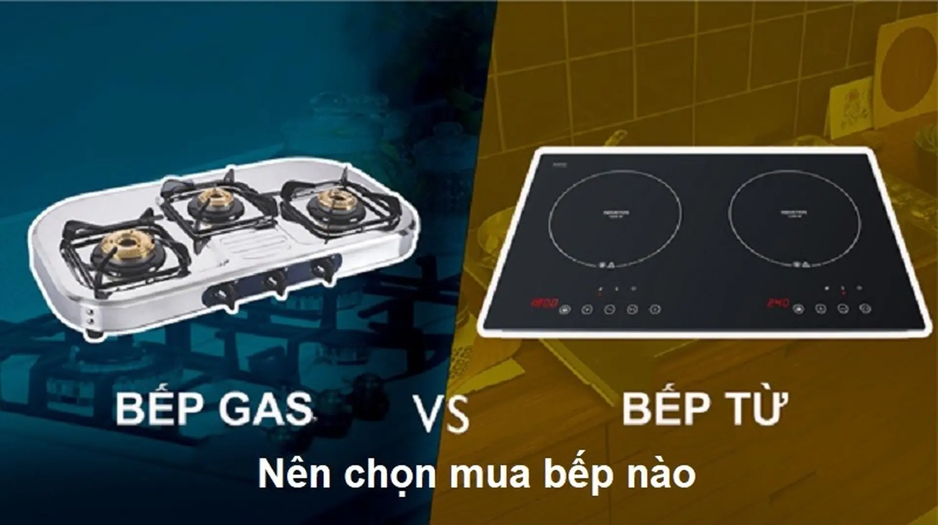 Nên mua bếp từ hay bếp ga? Loại nào bền, tiết kiệm và an toàn?