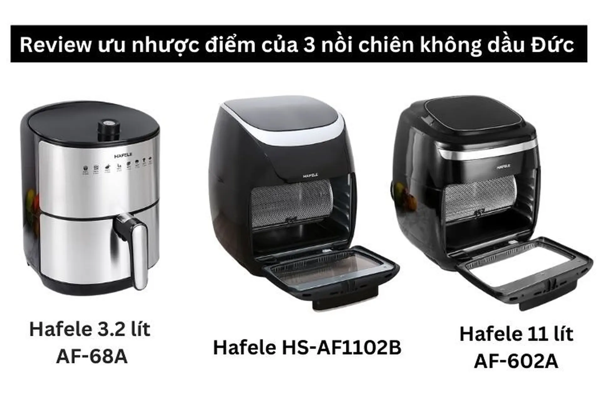 Review ưu nhược điểm của 3 nồi chiên không dầu Đức phổ biến nhất hiện nay