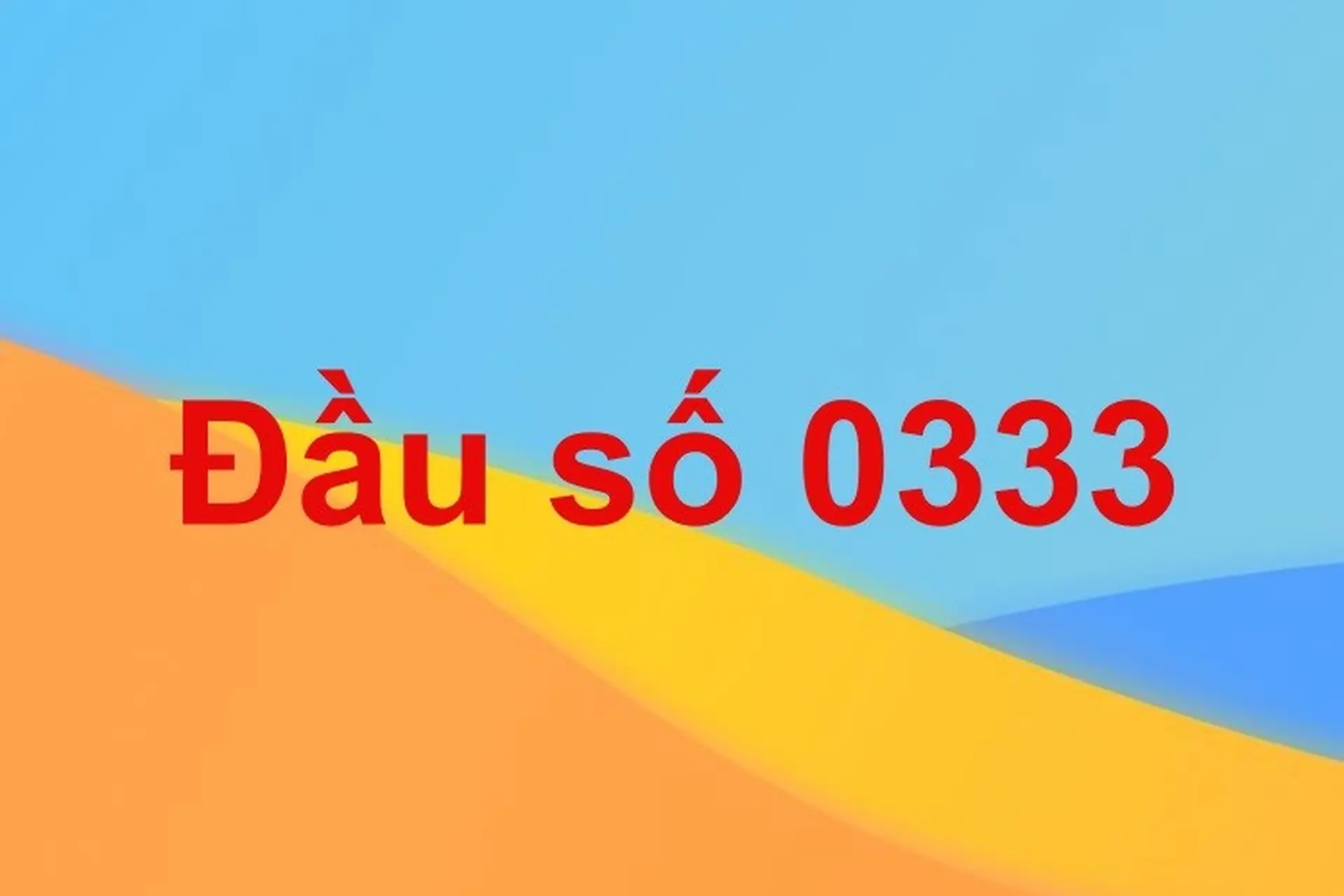 0333 là mạng gì? Đầu số 0333 có mang lại may mắn hay không?