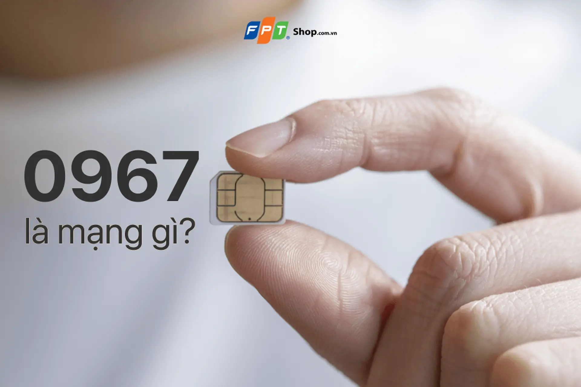 0967 là mạng gì? Có nên sử dụng SIM đầu số 0967?