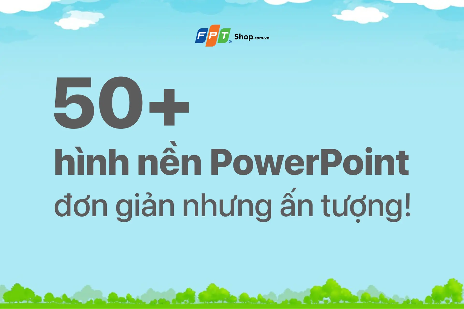 Tổng hợp 50+ hình nền PowerPoint đơn giản nhưng ấn tượng cho bài thuyết trình