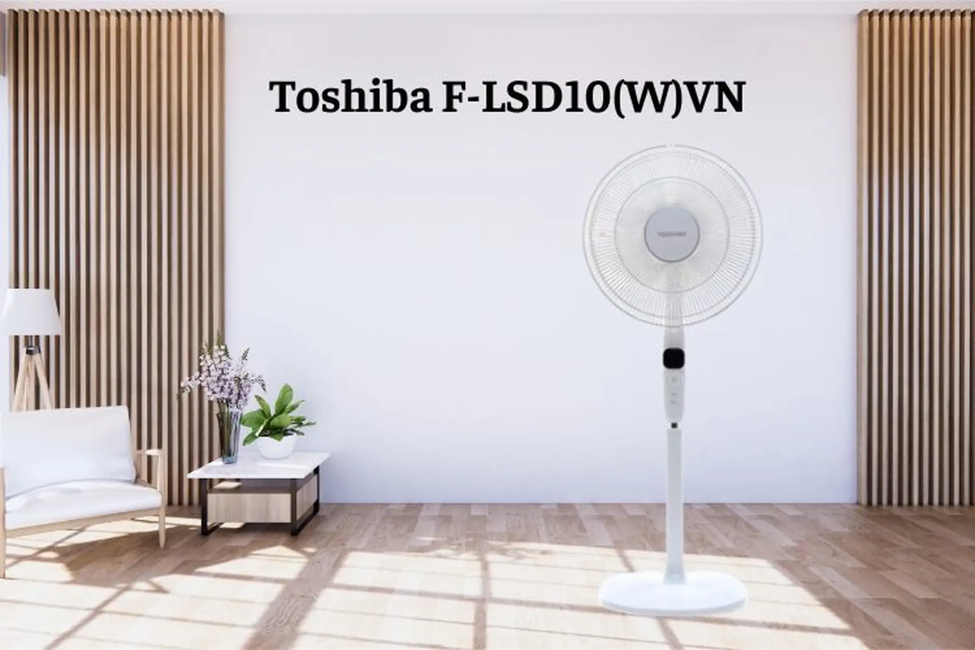 Đánh giá quạt đứng Toshiba Inverter DC F-LSD10(W) - Thiết kế sang trọng, hiệu năng mạnh mẽ