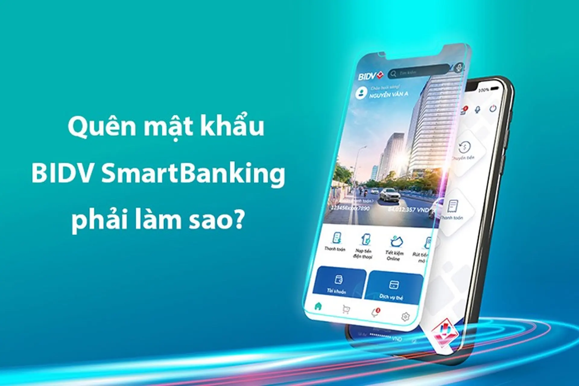 Quên mật khẩu BIDV SmartBanking phải làm thế nào để lấy lại?