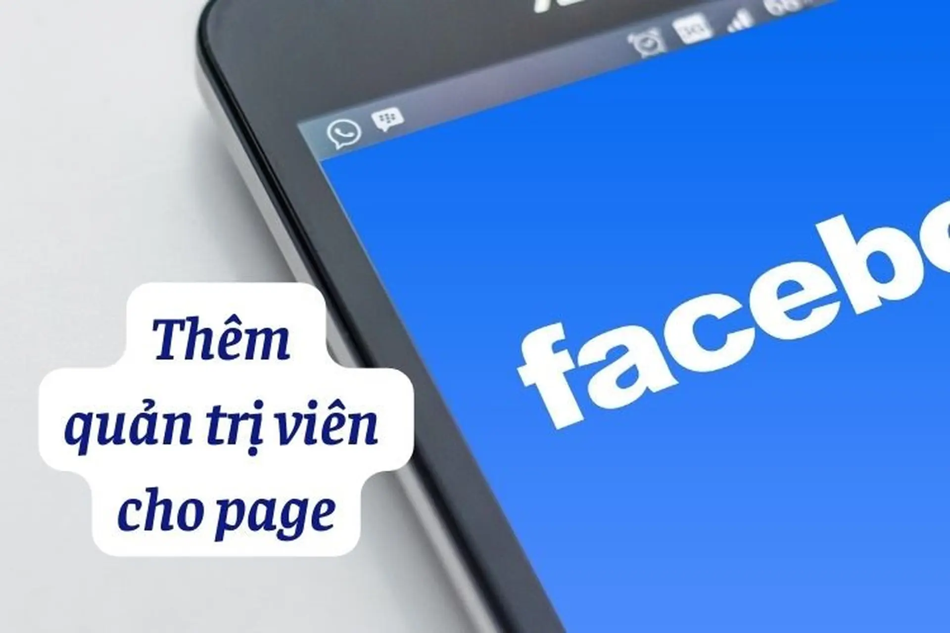 Cách thêm quản trị viên cho Fanpage Facebook trên điện thoại và máy tính