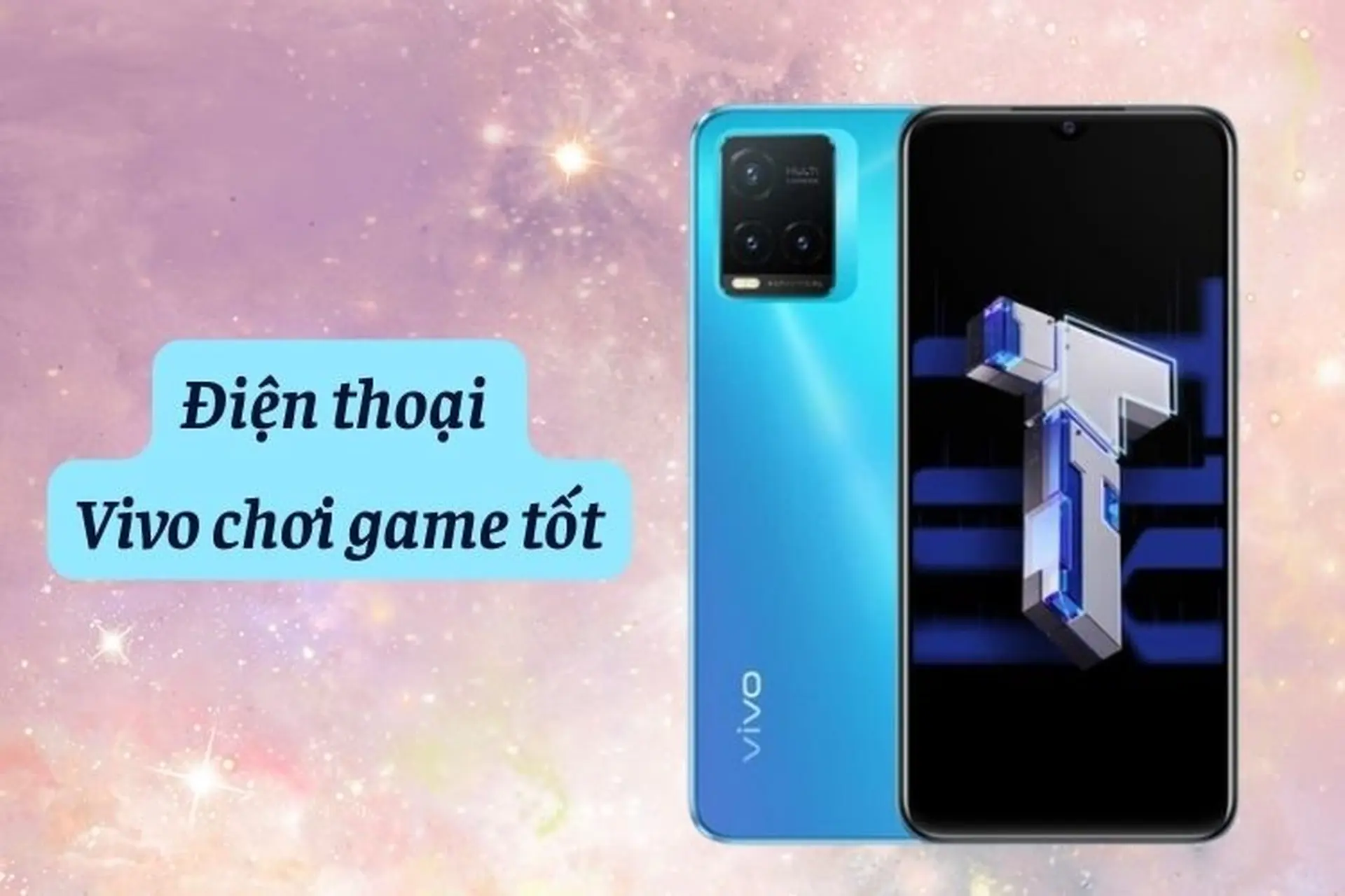 Đâu là những mẫu điện thoại vivo chơi game tốt nhất 2023?