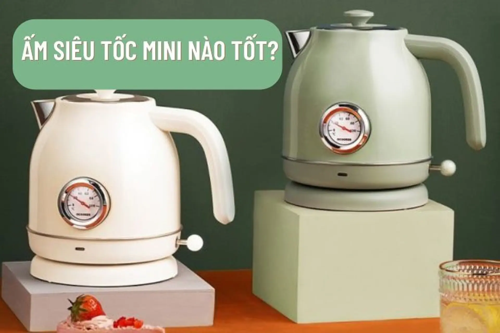 Ấm siêu tốc mini nào tốt? Gợi ý 5 sản phẩm tốt hiện nay