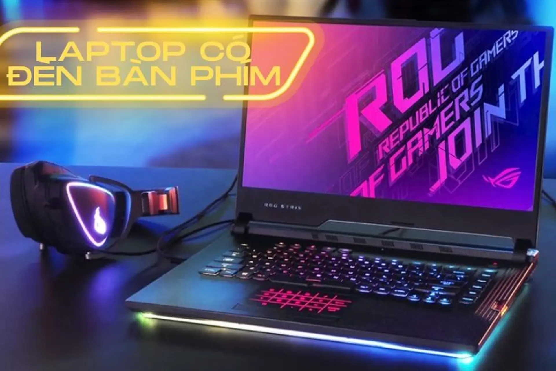 6 mẫu laptop có đèn bàn phím mà bạn không nên bỏ qua!