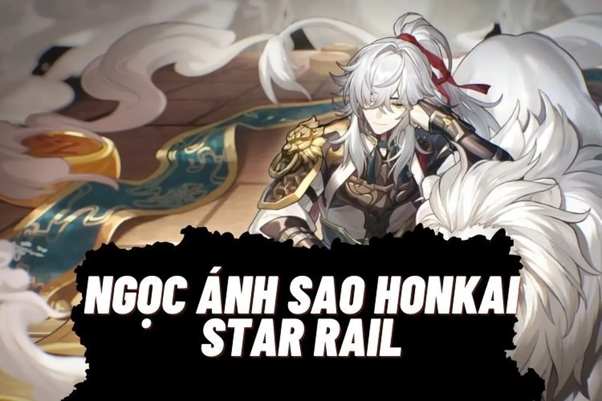 Tổng hợp 5 cách tìm kiếm Ngọc Ánh Sao Honkai Star Rail vô cùng đơn giản