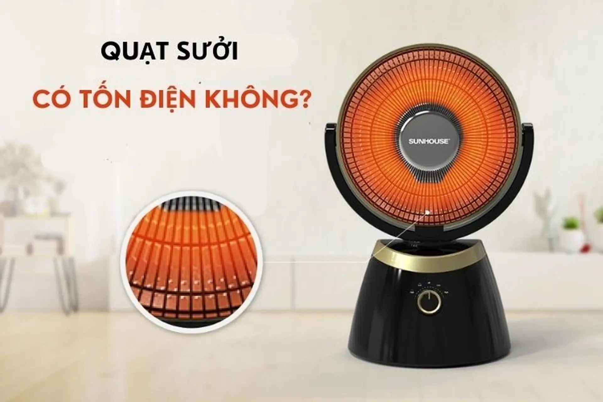 Quạt sưởi có tốn điện không? Làm sao để tiết kiệm điện khi dùng quạt sưởi? 
