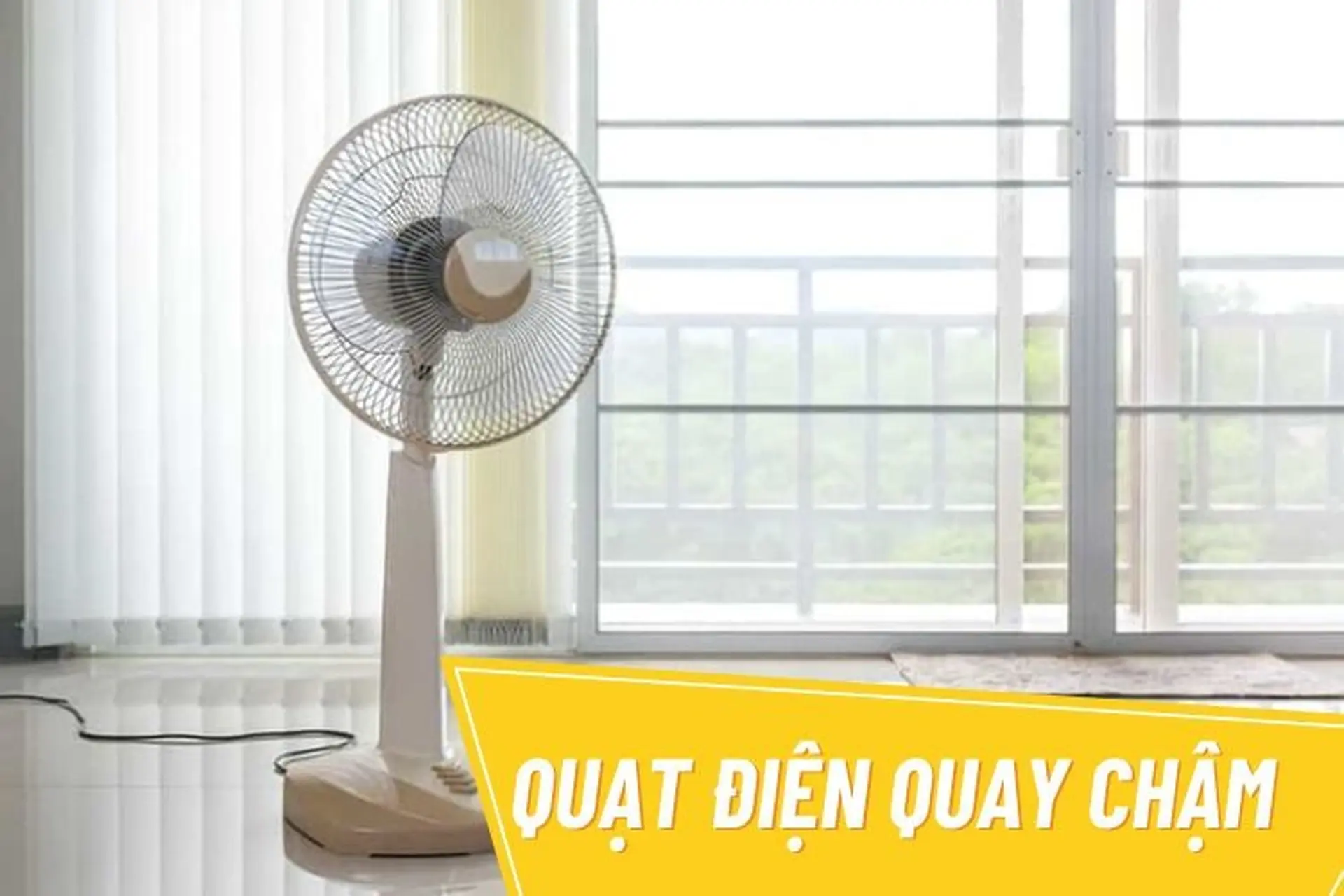 4 nguyên nhân quạt điện quay chậm, quay yếu và cách khắc phục