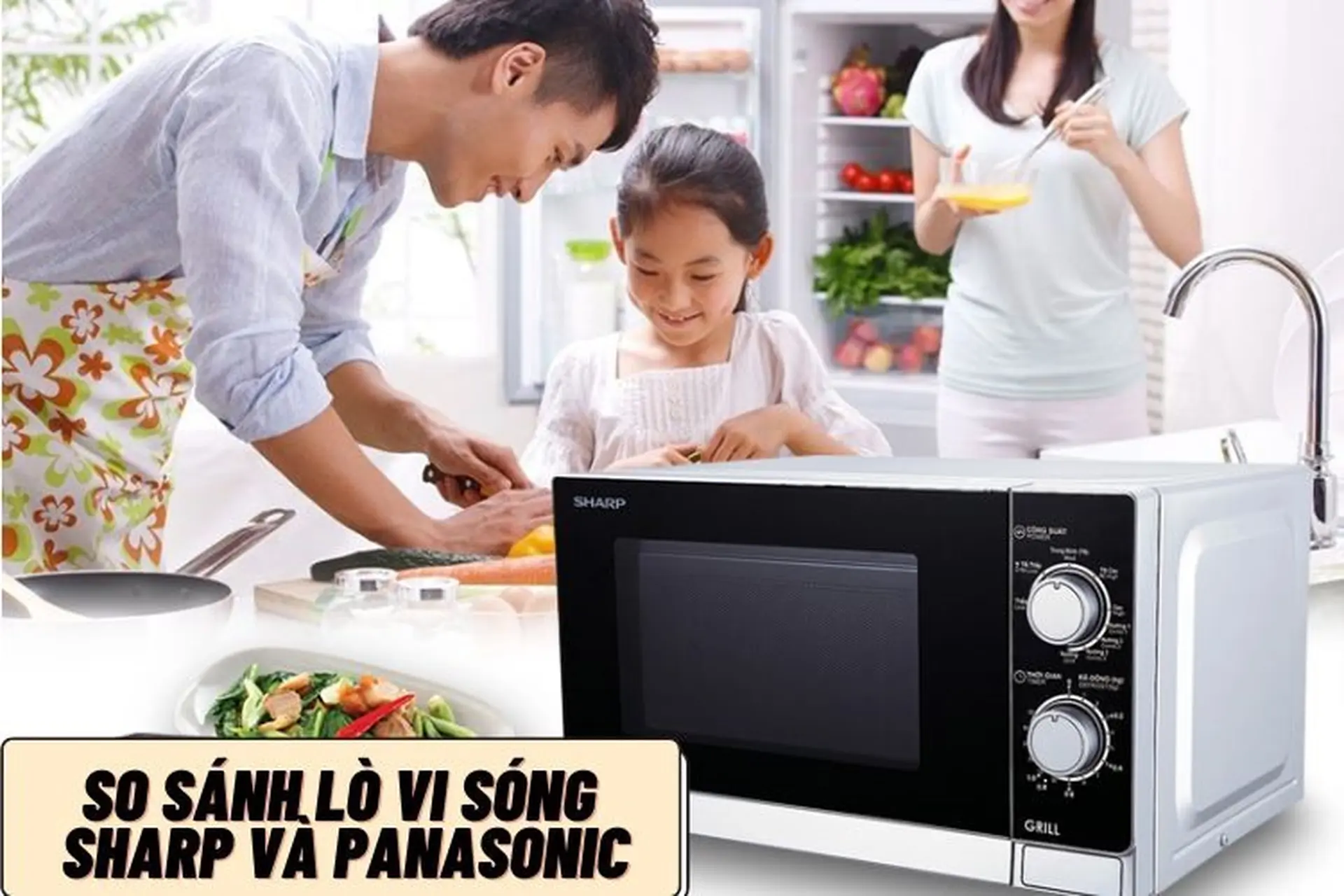 So sánh lò vi sóng Sharp và Panasonic: Hãng nào phù hợp với gia đình bạn?