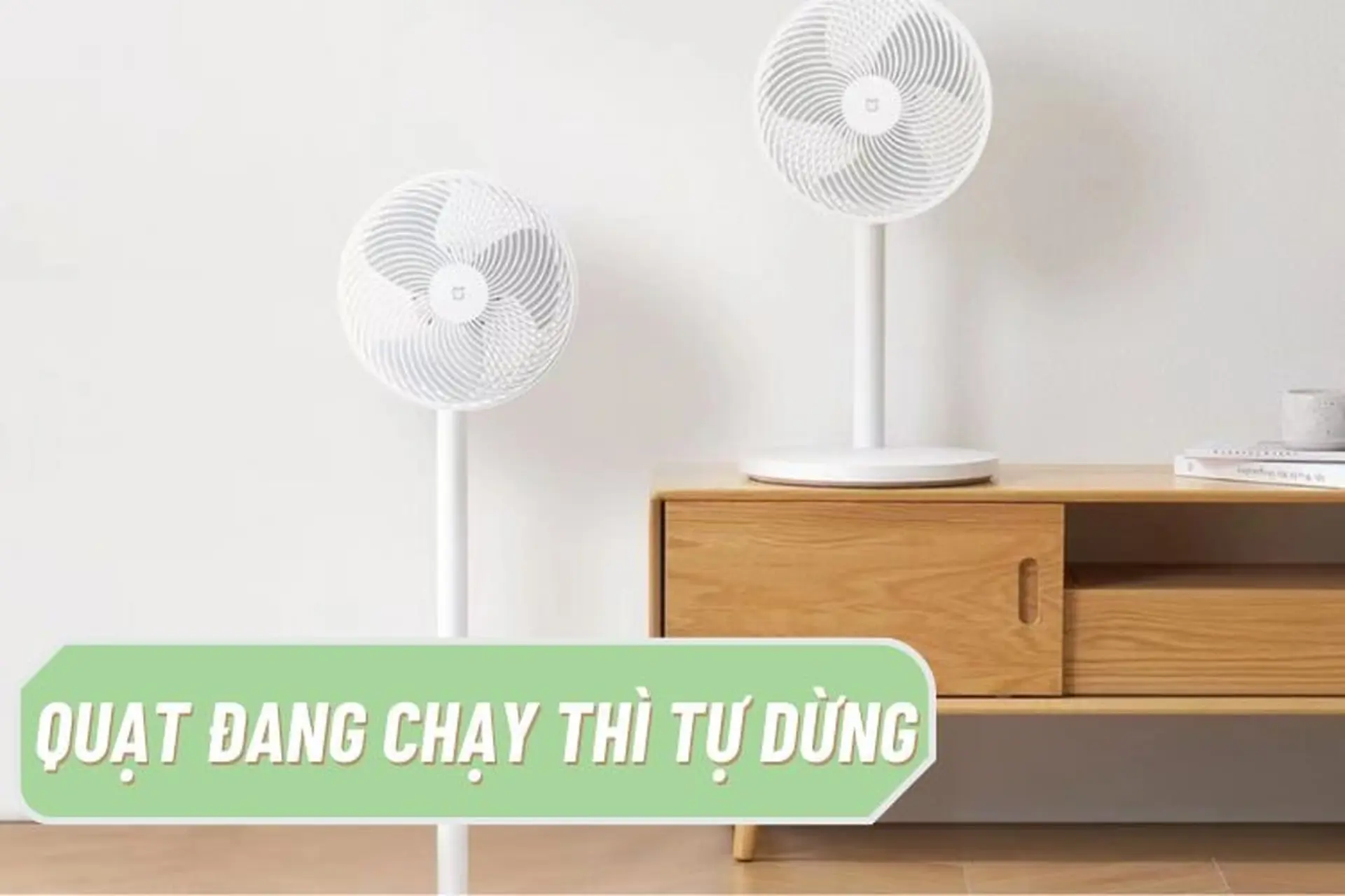 Quạt đang chạy thì tự dừng: Nguyên nhân và mách bạn 3 cách khắc phục hiệu quả