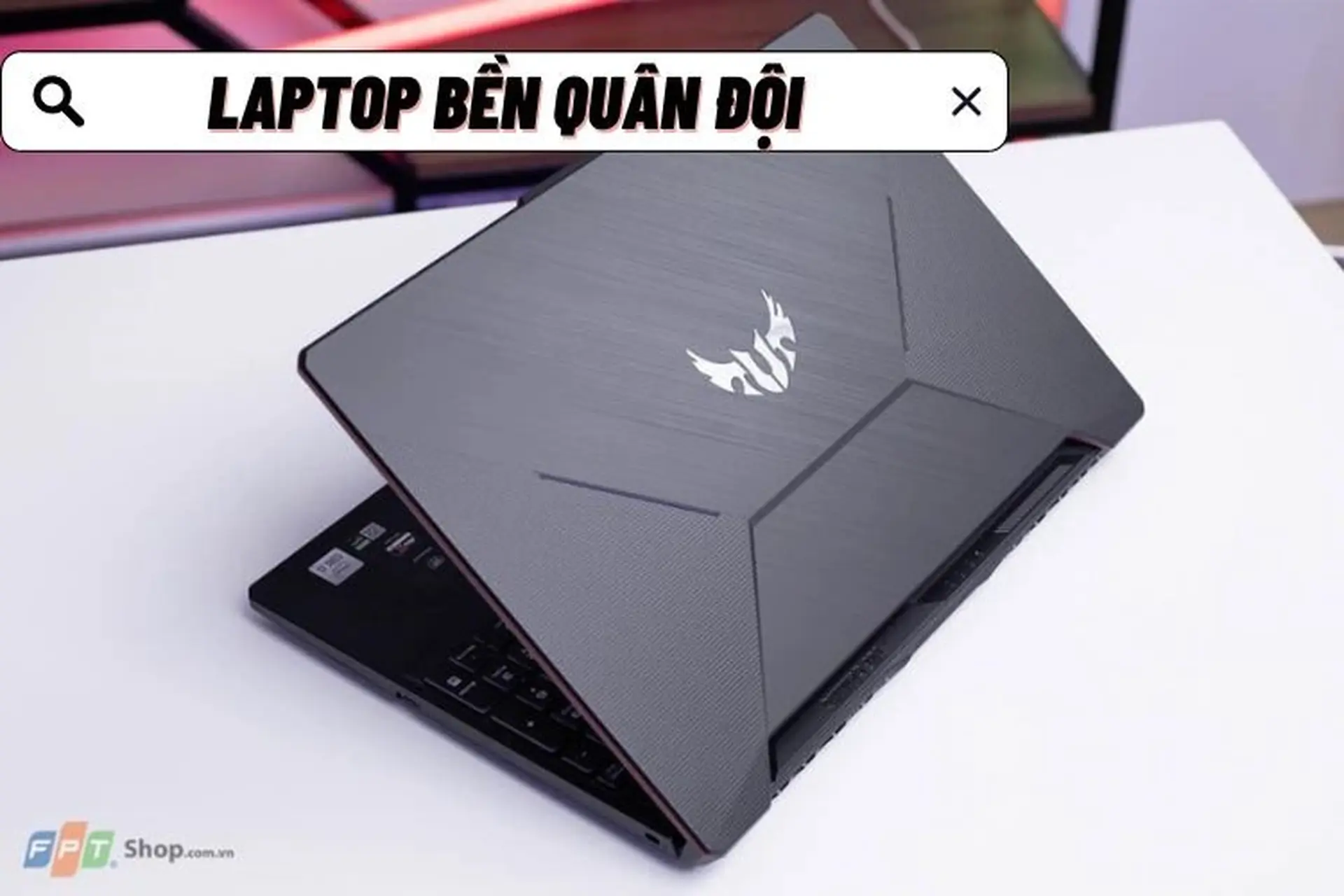 Gợi ý 5 laptop quân đội bền bỉ bên ngoài, mạnh mẽ bên trong được ưa chuộng nhất 2023