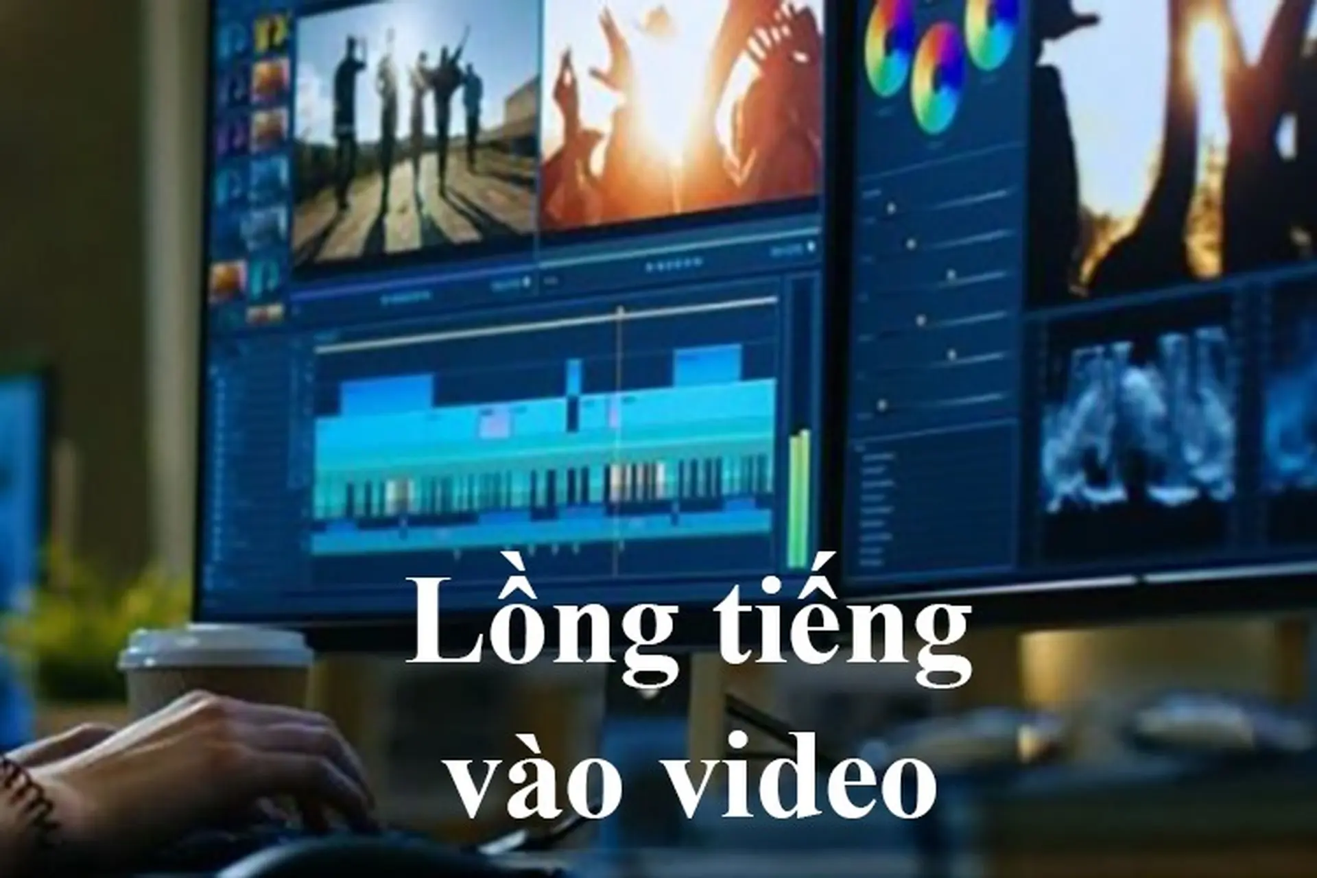 Hướng dẫn cách lồng tiếng vào video bằng điện thoại, máy tính cực dễ để đăng lên mạng xã hội