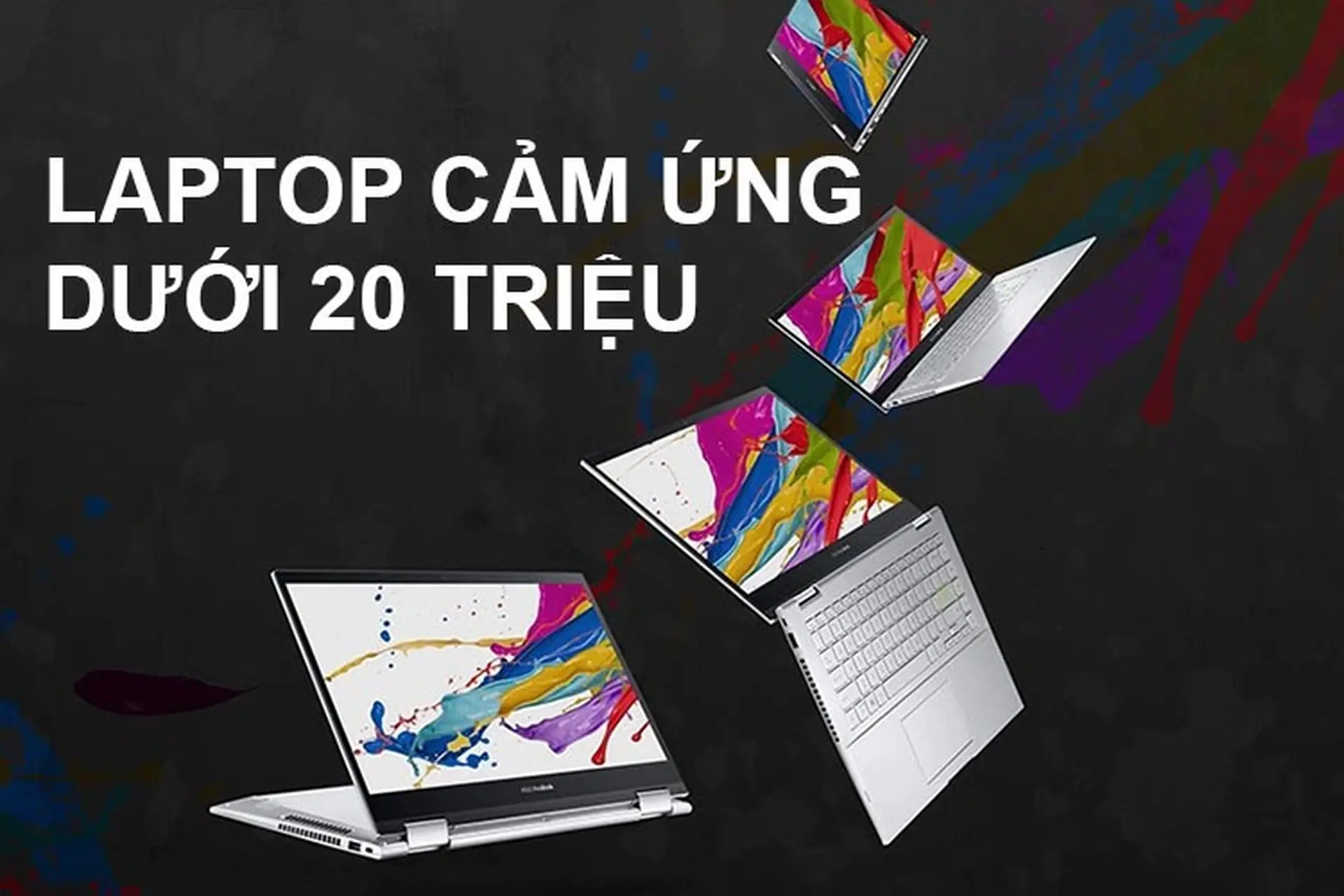 Top 5 laptop cảm ứng dưới 20 triệu đáng mua nhất 2023