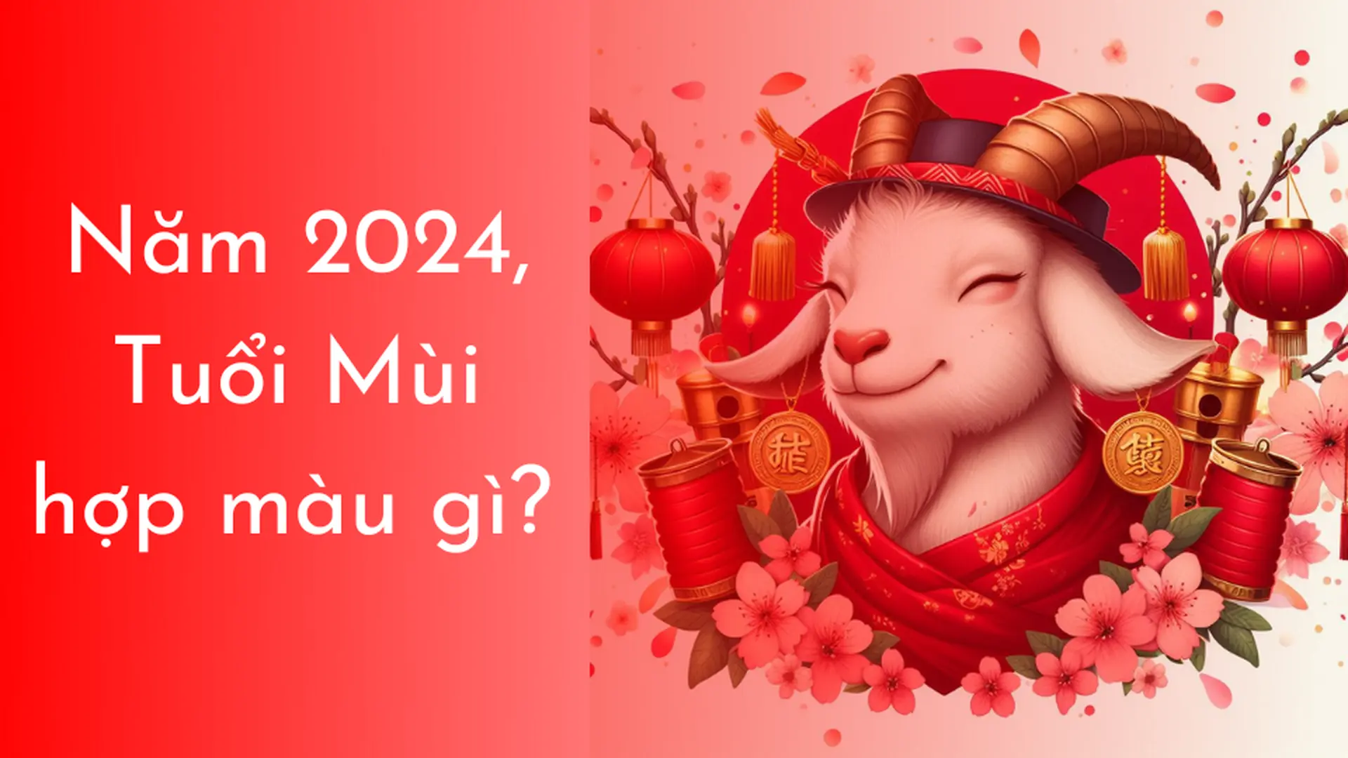 Năm 2024, Tuổi Mùi hợp màu gì? Bí quyết “chọn màu hợp mệnh, nhận mọi điềm may” cho người tuổi Mùi