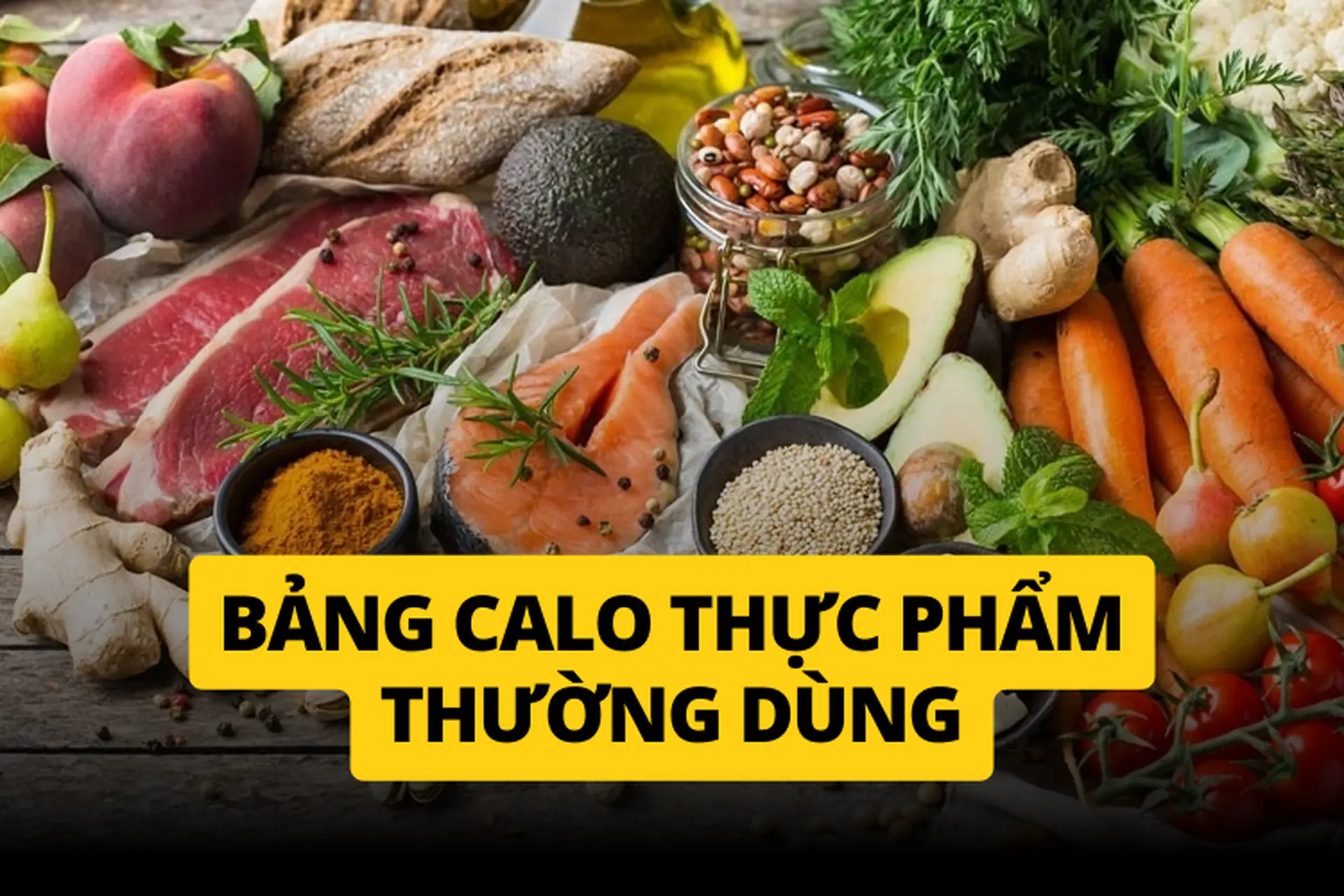 Tổng hợp bảng calo thực phẩm của các loại thức ăn thường ngày không phải ai cũng biết