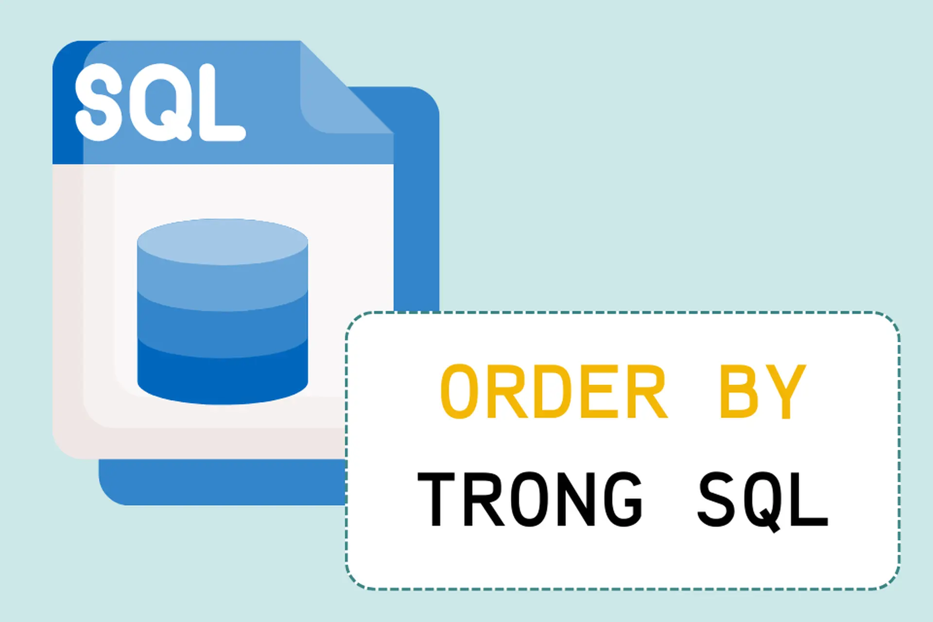 Giải thích lệnh ORDER BY trong SQL là gì cho người mới bắt đầu với ví dụ chi tiết