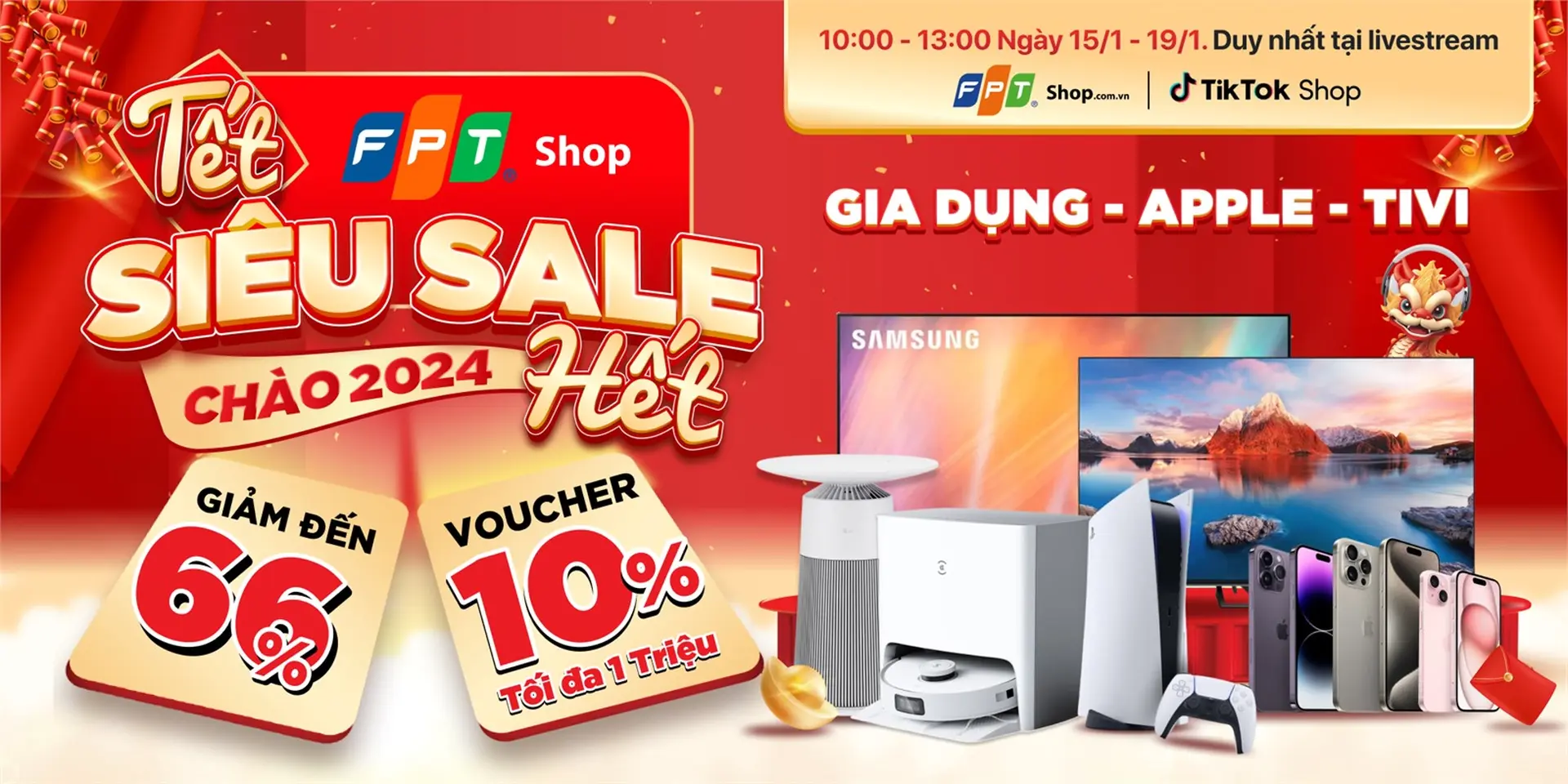 Tết siêu sale Hết: Gia dụng, Apple, TV giảm đến 66%, tặng thêm voucher 10% tại Livestream TikTok Shop FPT Shop