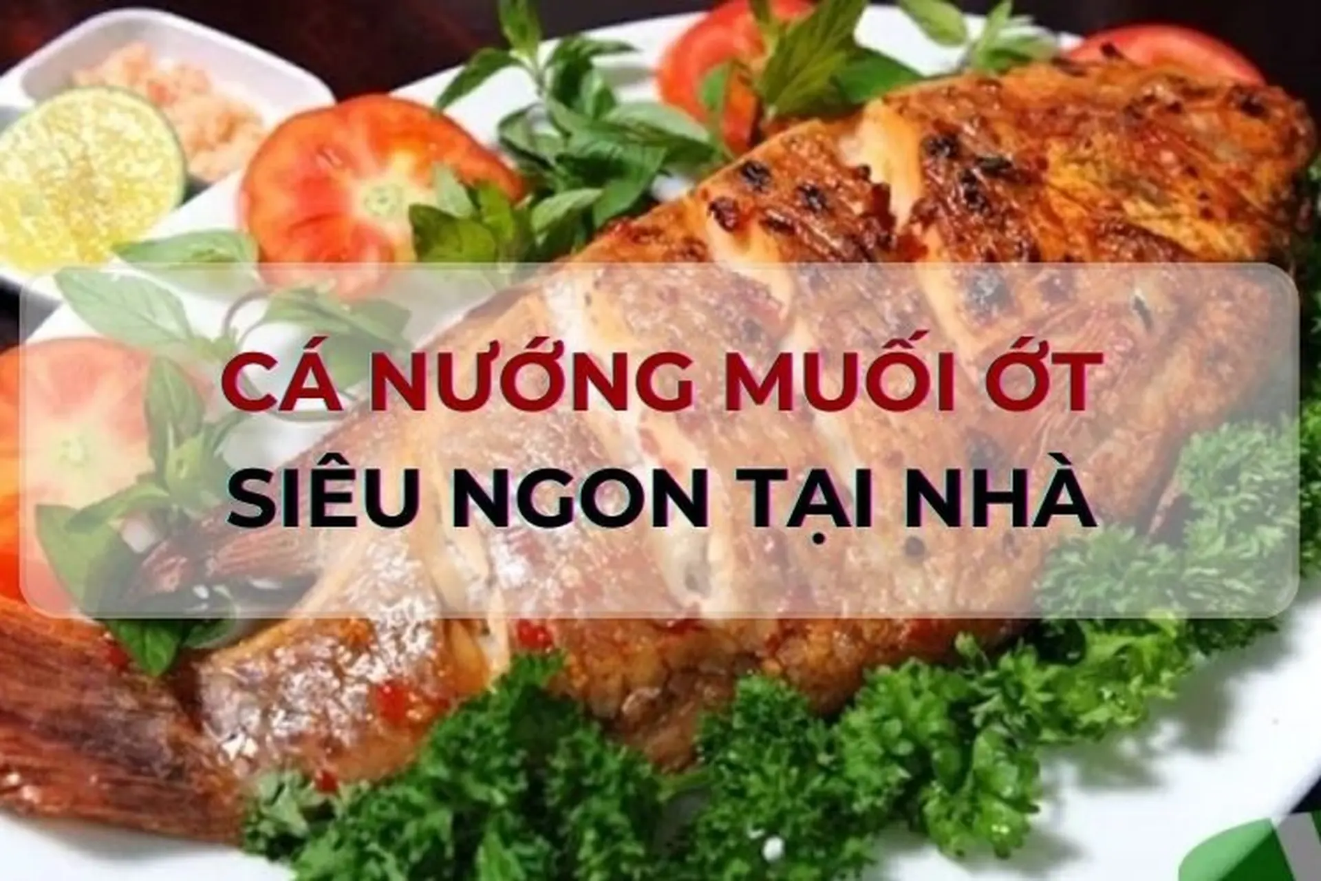Mách bạn cách ướp cá nướng muối ớt nồi chiên không dầu siêu ngon, đơn giản