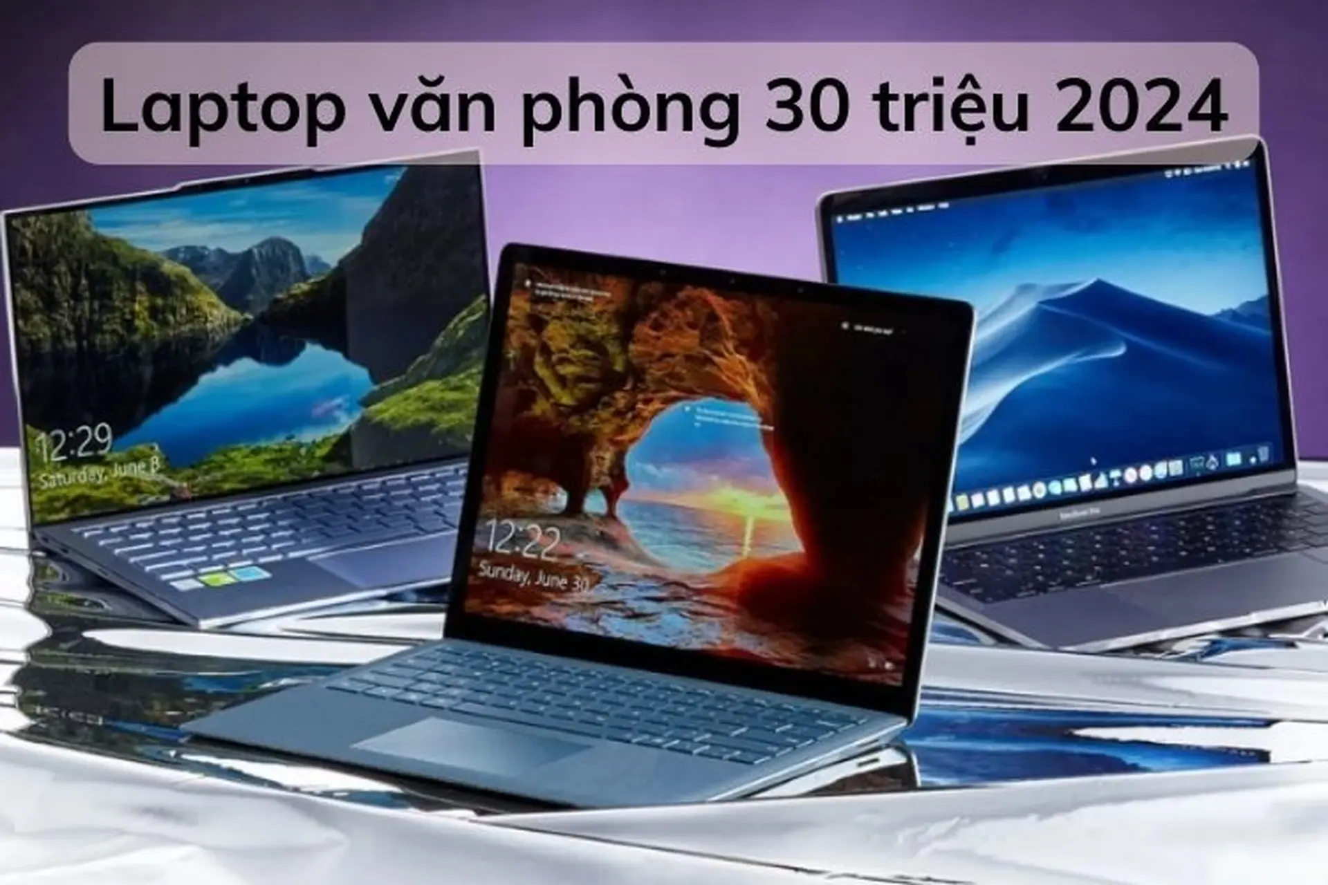 Top 10 laptop văn phòng 30 triệu 2024 chất lượng siêu xịn đáng sở hữu nhất hiện nay