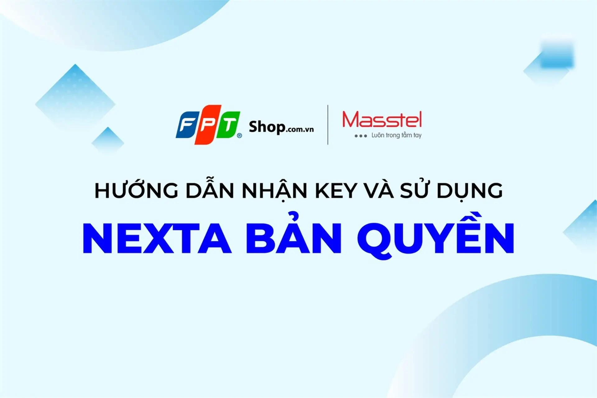 Hướng dẫn nhận Key và kích hoạt bản quyền phần mềm giáo dục Nexta