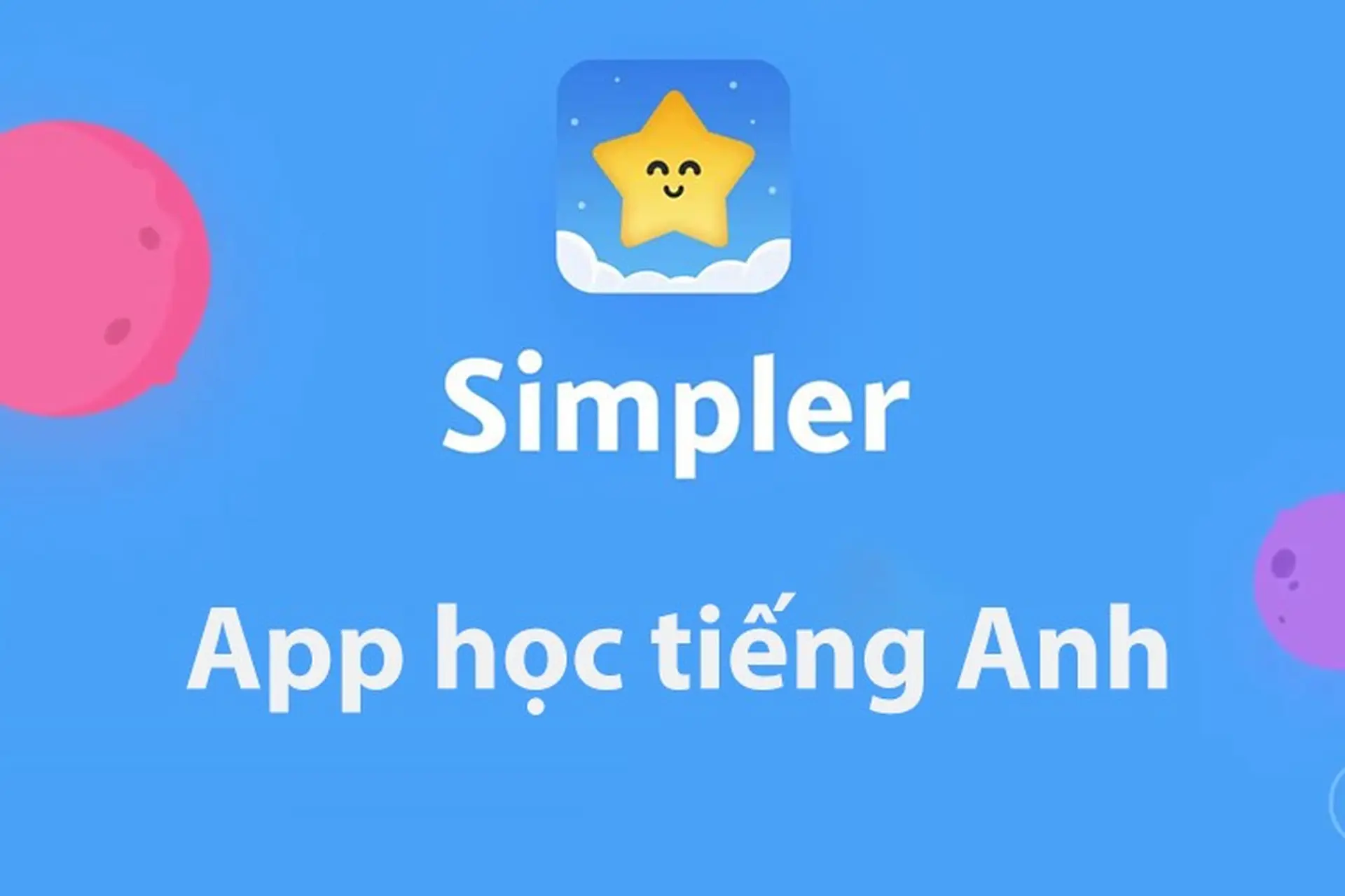 Khám phá Simpler - Ứng dụng học tiếng Anh hiệu quả trên điện thoại Android và iOS